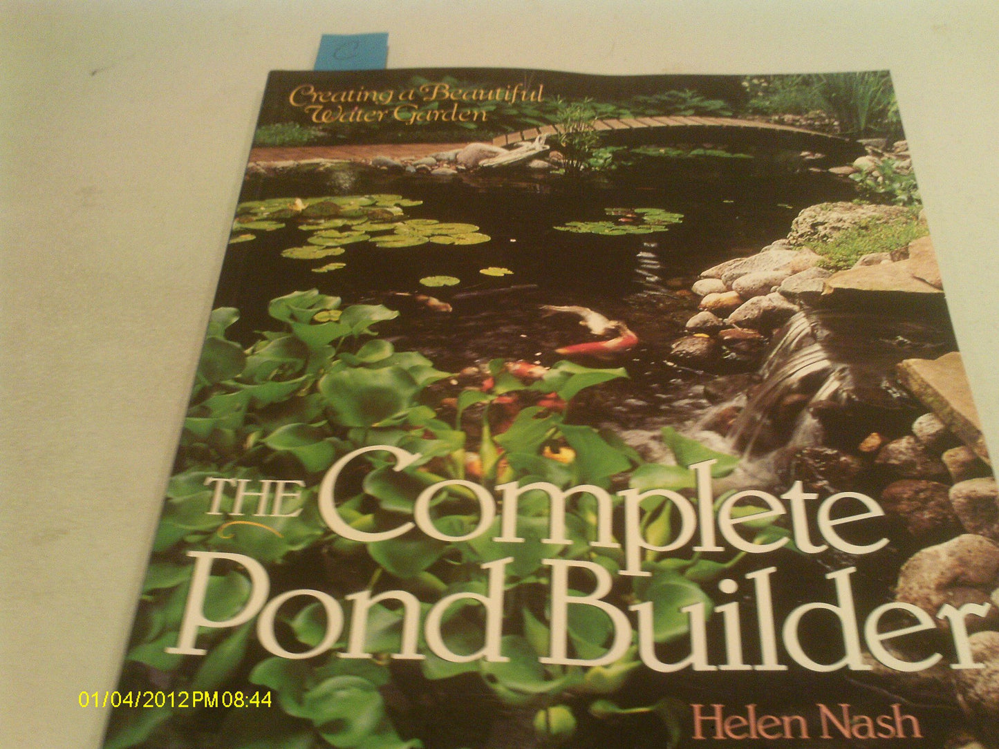 Complete Pond Builder: Creating a Beautiful Water Garden book cover