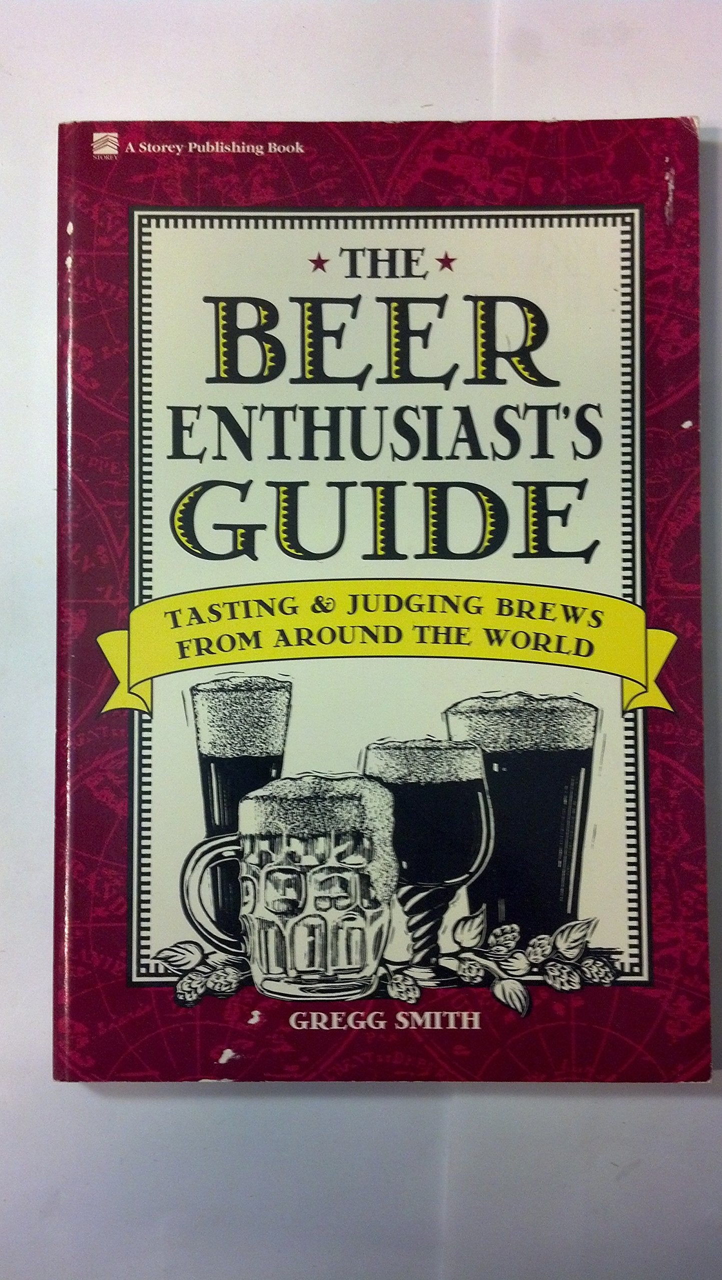 Beer Enthusiast's Guide: Tasting and Judging Brews from Around the World