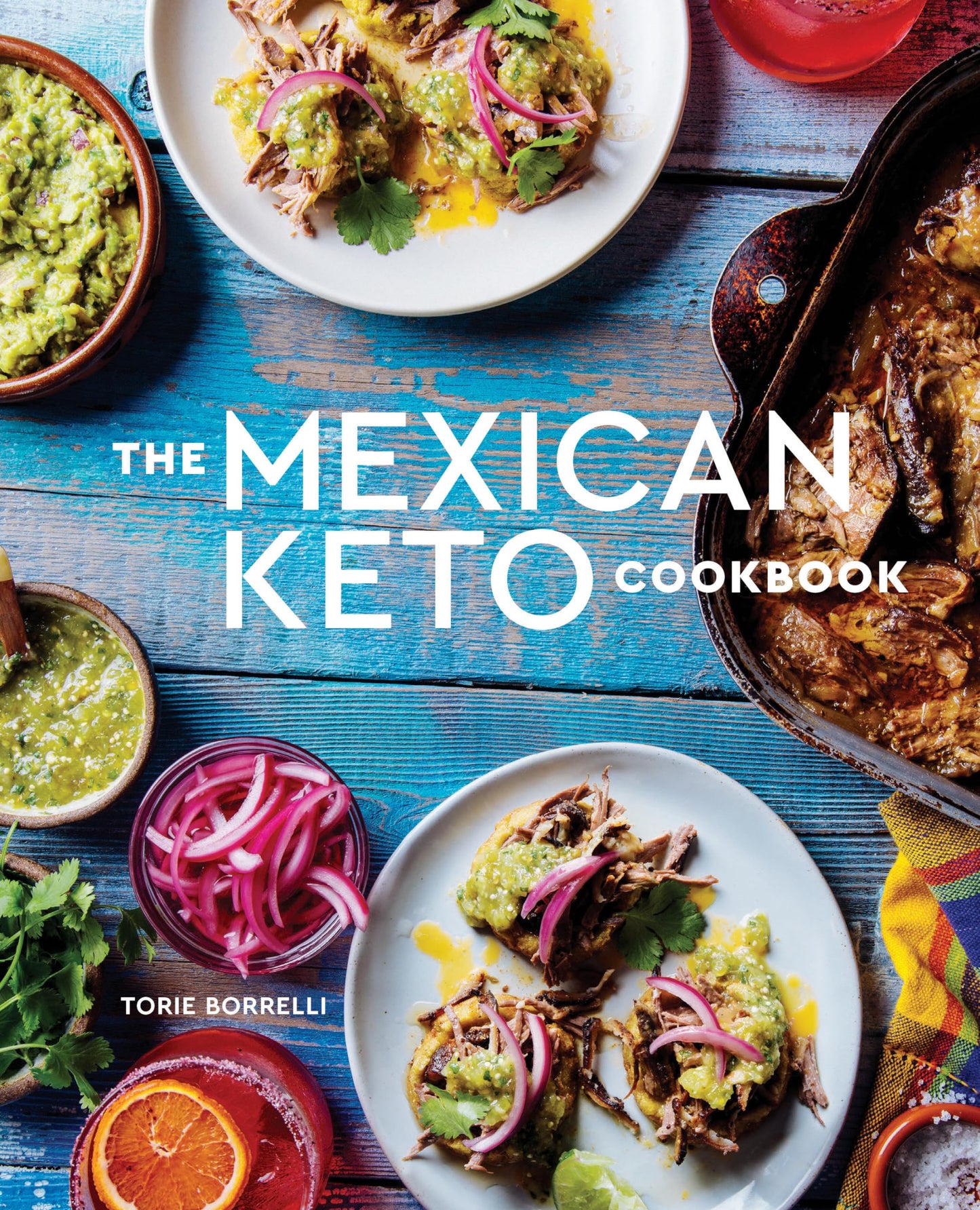 Mexican Keto Cookbook: Authentic, Big-Flavor Recipes for Health and Longevity book cover
