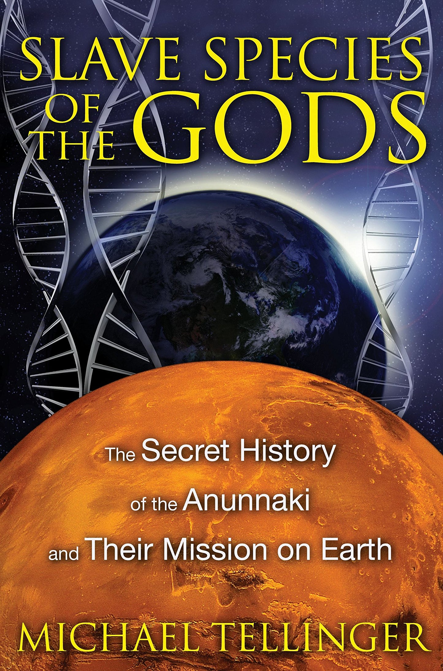 Slave Species of the Gods: The Secret History of the Anunnaki and Their Mission on Earth book cover