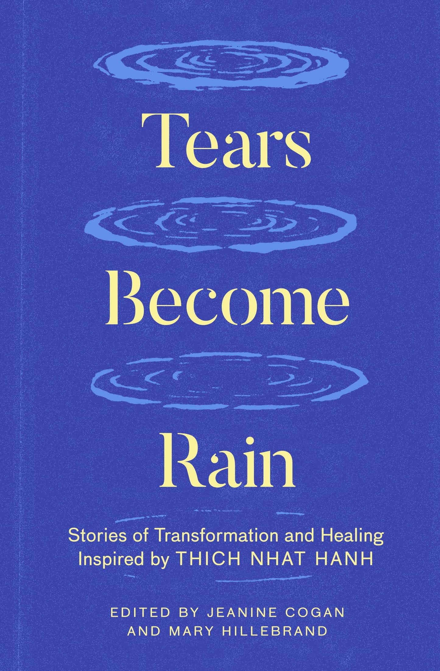 Tears Become Rain: Stories of Transformation and Healing Inspired by Thich Nhat Hanh book cover