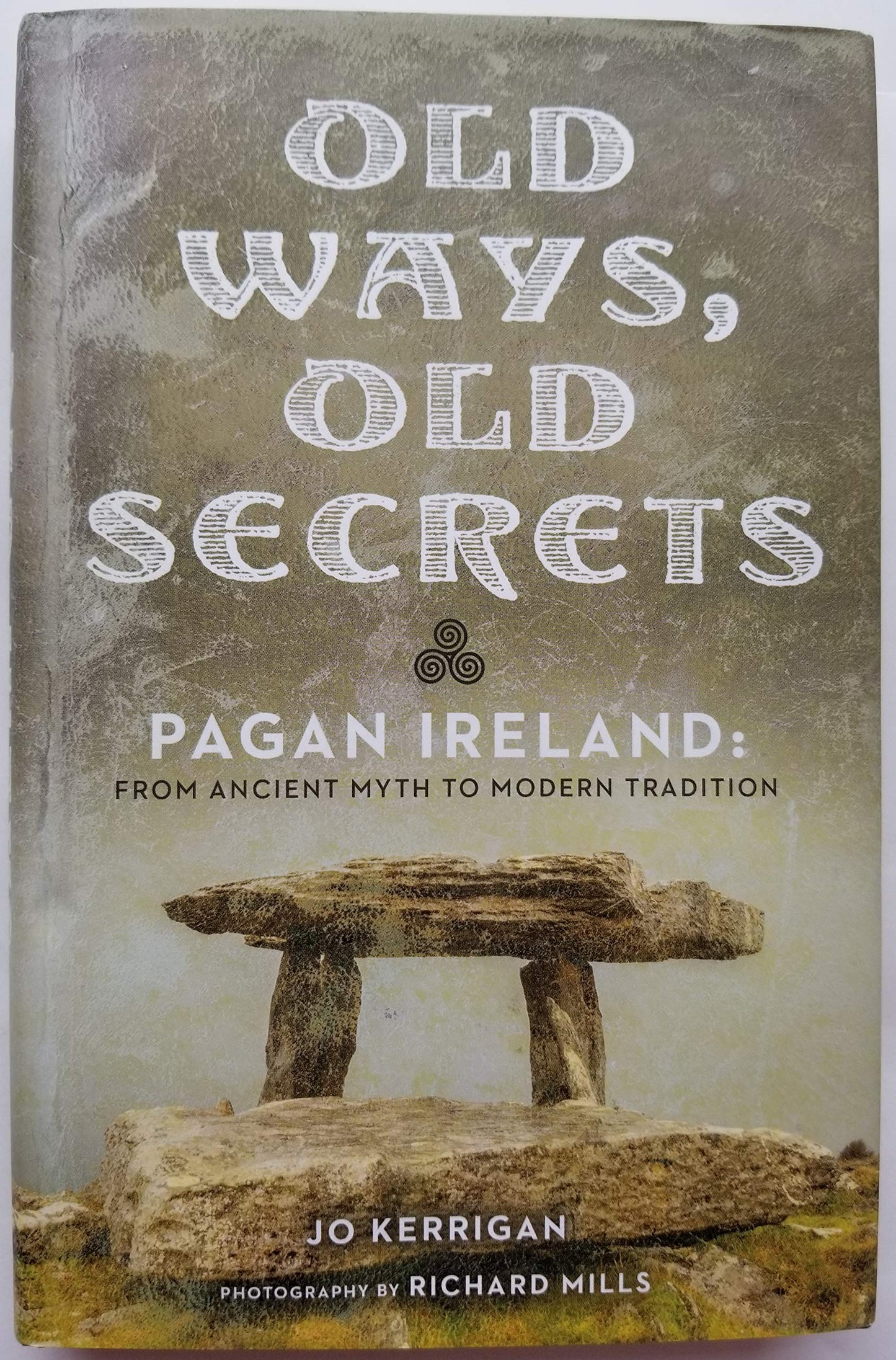 Old Ways, Old Secrets: Pagan Ireland: From Ancient Myth to Modern Tradition book cover