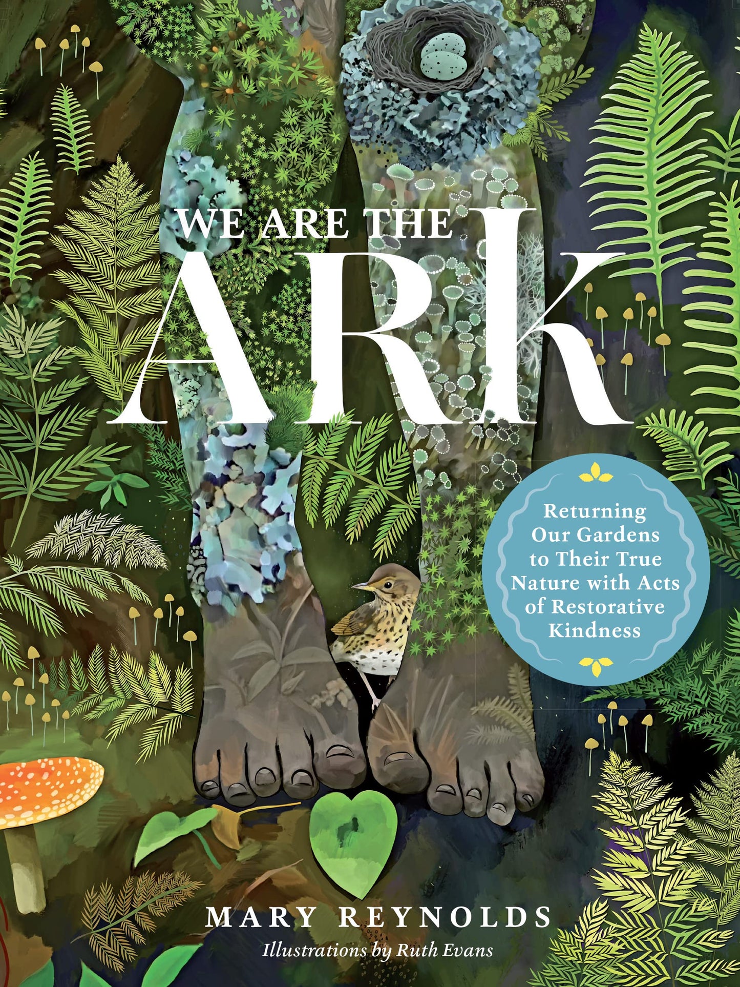 We Are the Ark: Returning Our Gardens to Their True Nature Through Acts of Restorative Kindness book cover
