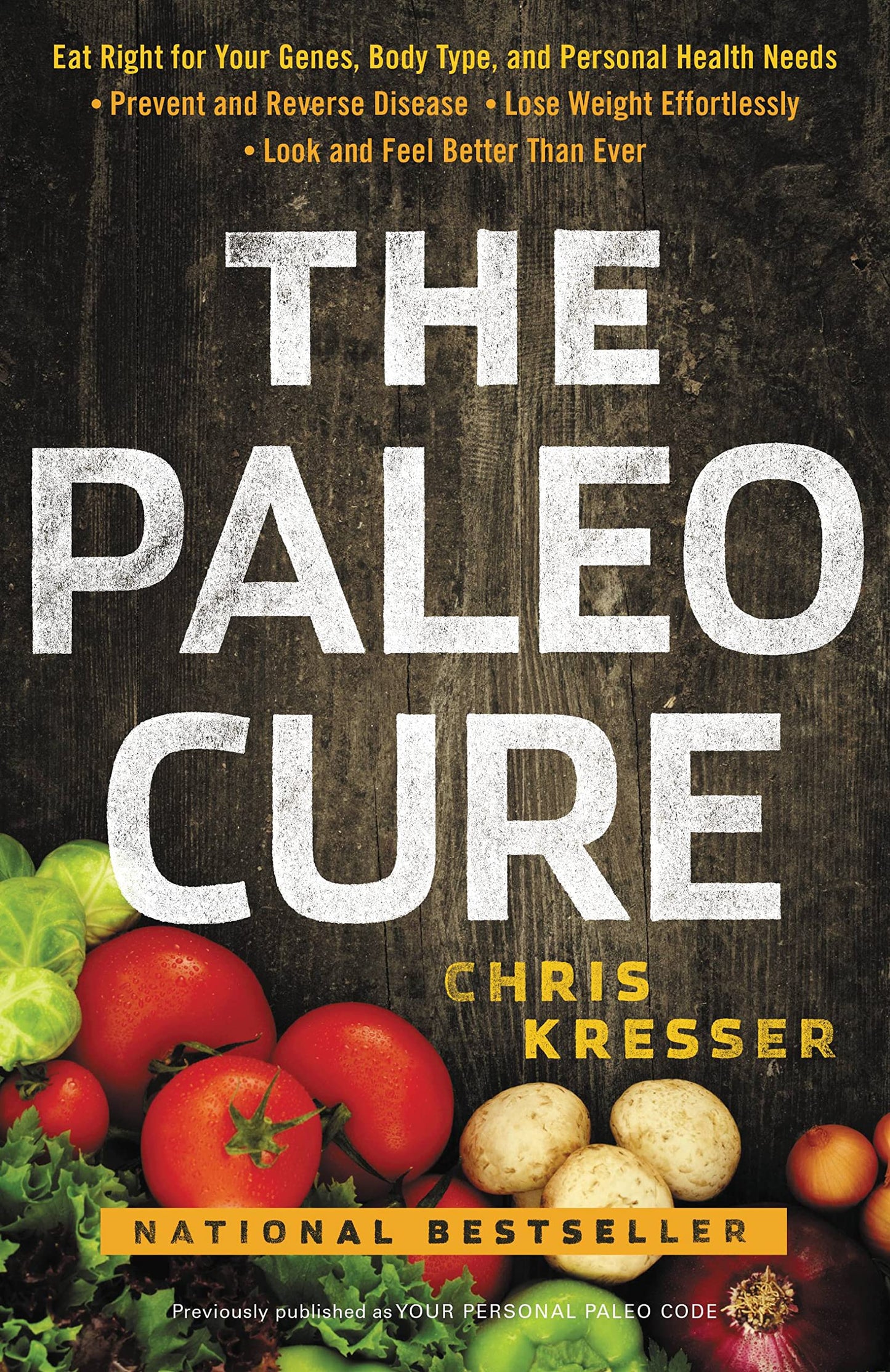 Paleo Cure: Eat Right for Your Genes, Body Type, and Personal Health Needs -- Prevent and Reverse Disease, Lose Weight Effortlessl book cover