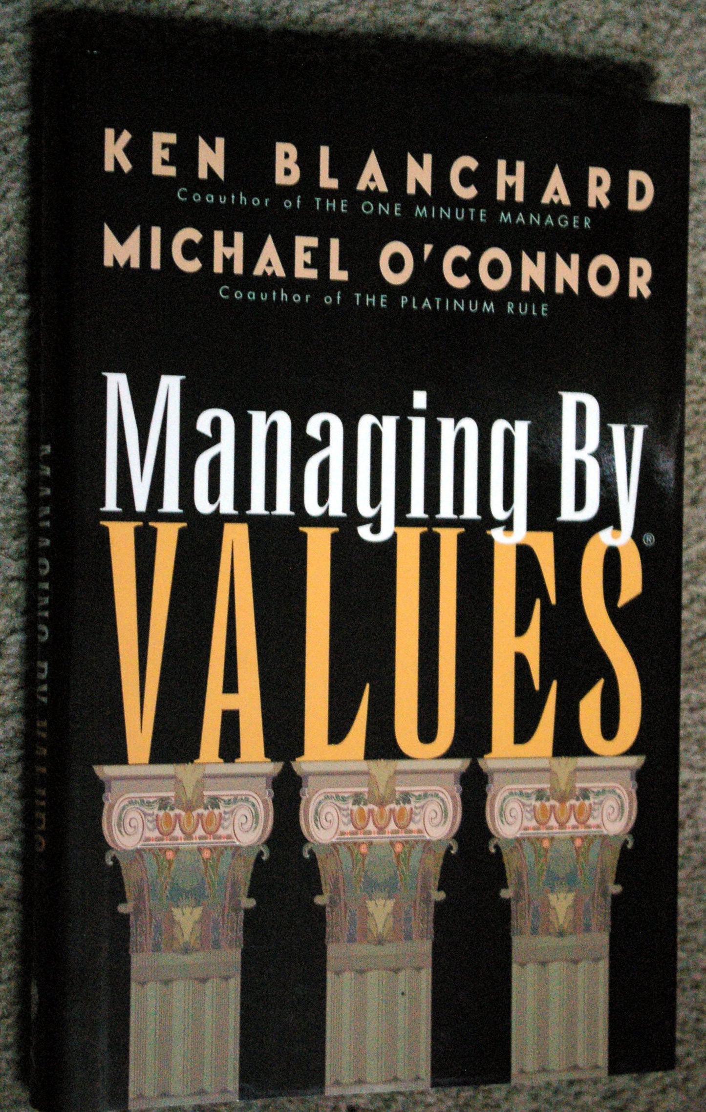 Managing by Values: How to Put Your Values Into Action for Extraordinary Results book cover