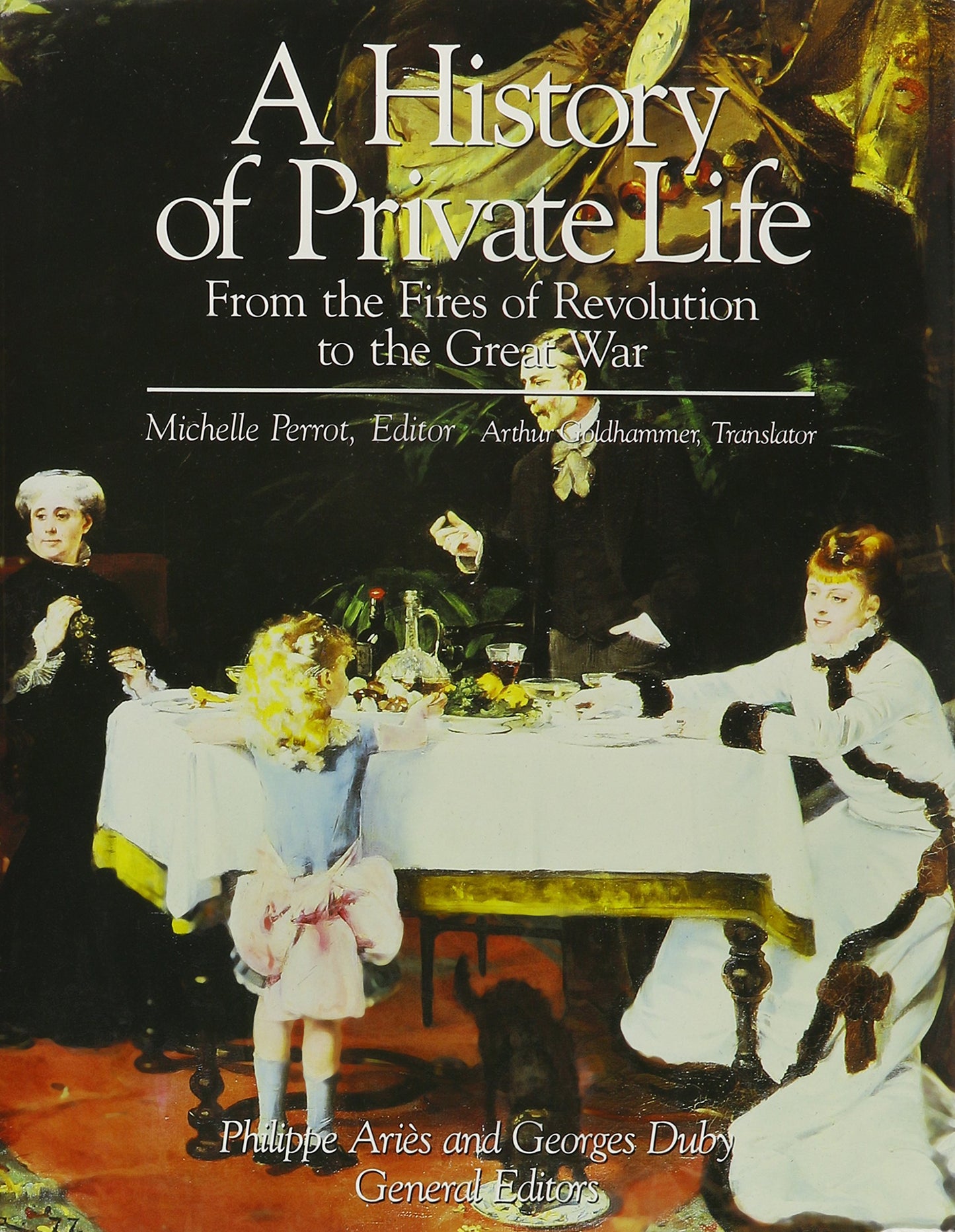 History of Private Life, Volume IV: From the Fires of Revolution to the Great War book cover