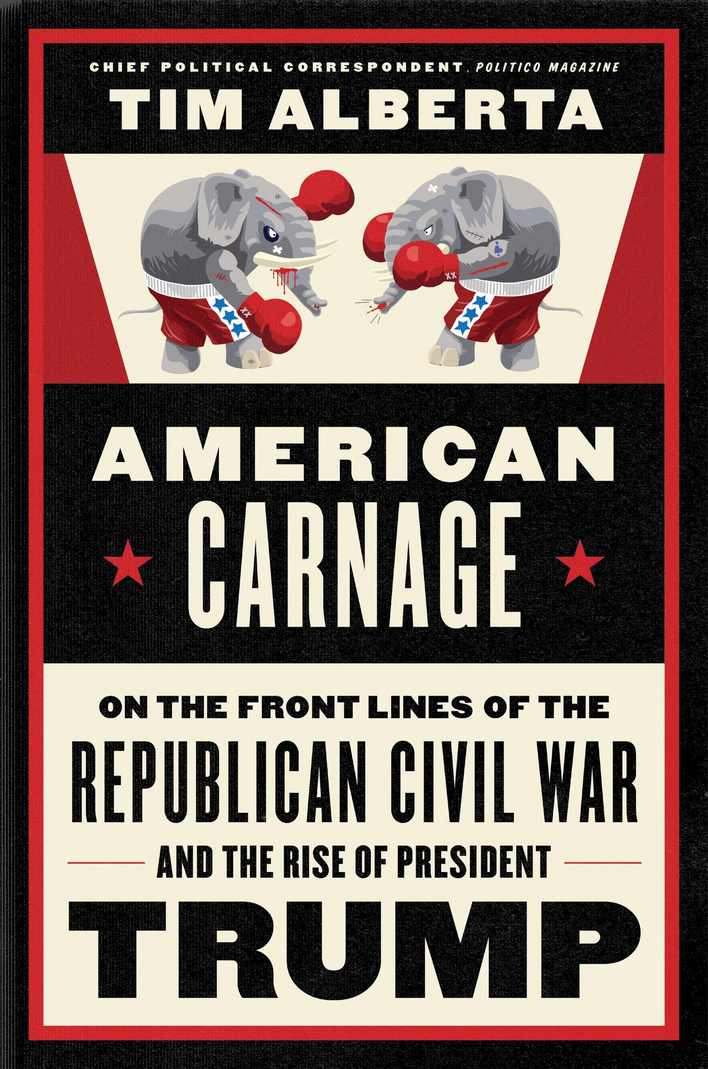 American Carnage: On the Front Lines of the Republican Civil War and the Rise of President Trump book cover