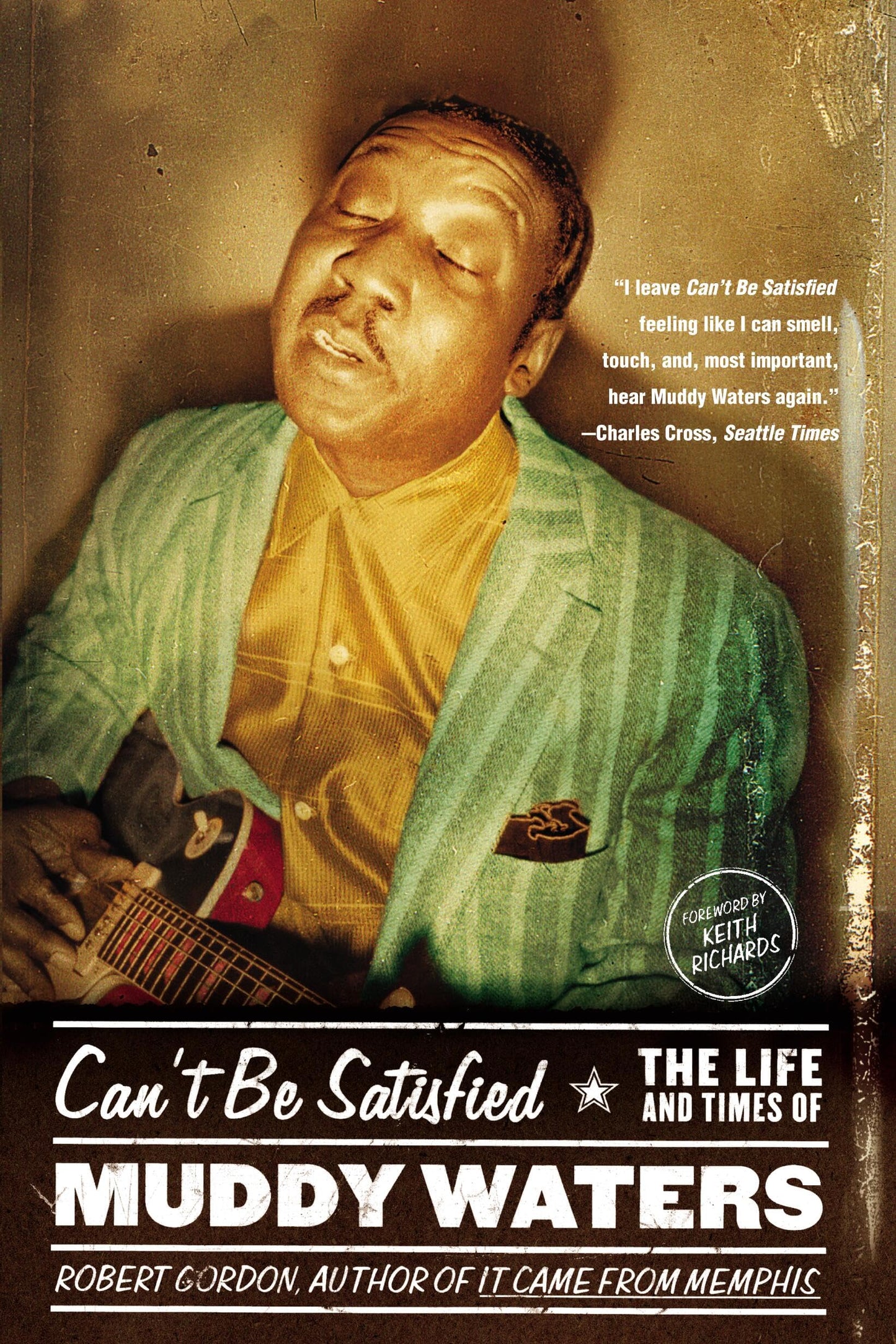 Can't Be Satisfied: The Life and Times of Muddy Waters book cover