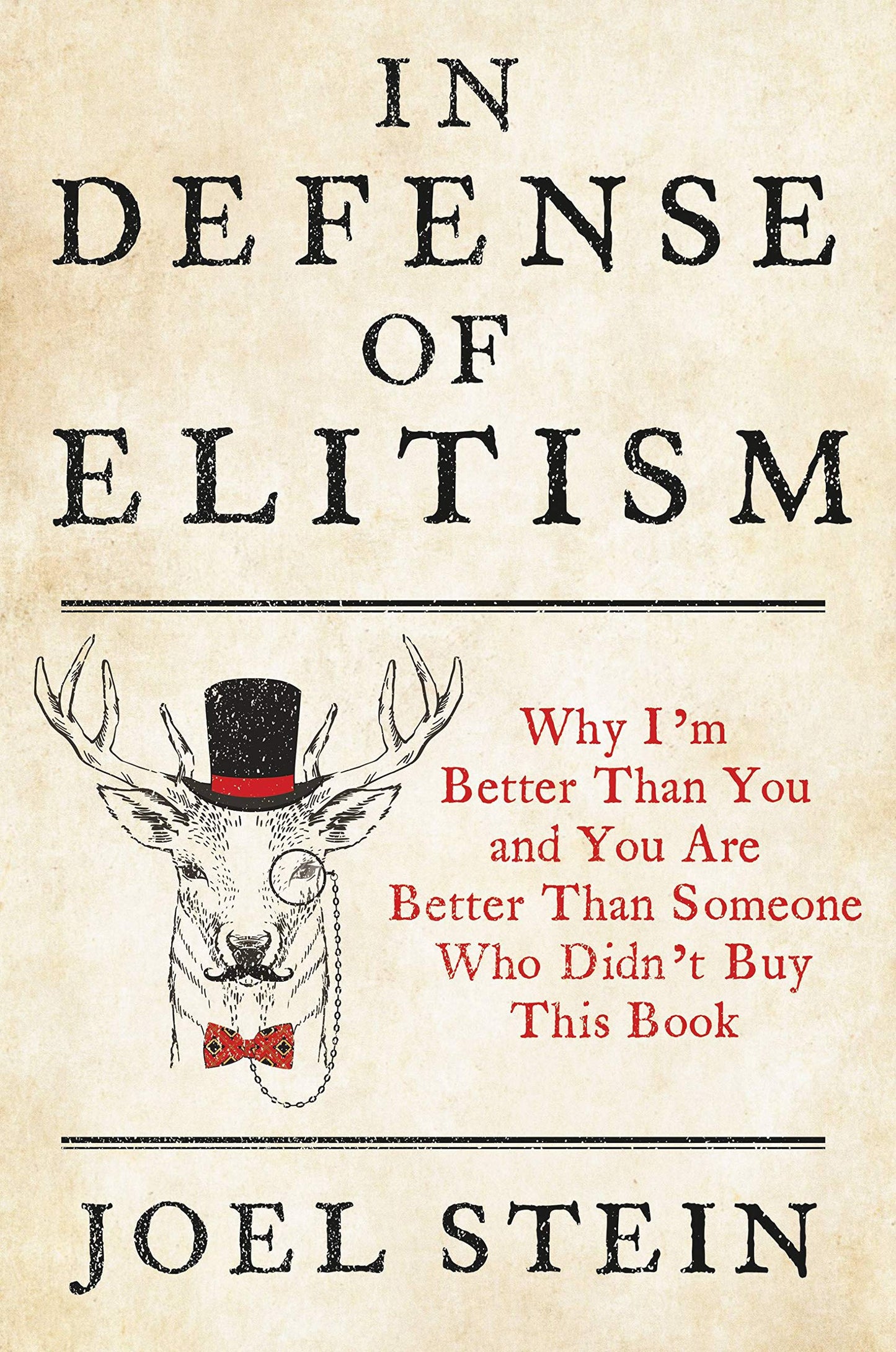 In Defense of Elitism: Why I'm Better Than You and You Are Better Than Someone Who Didn't Buy This Book book cover