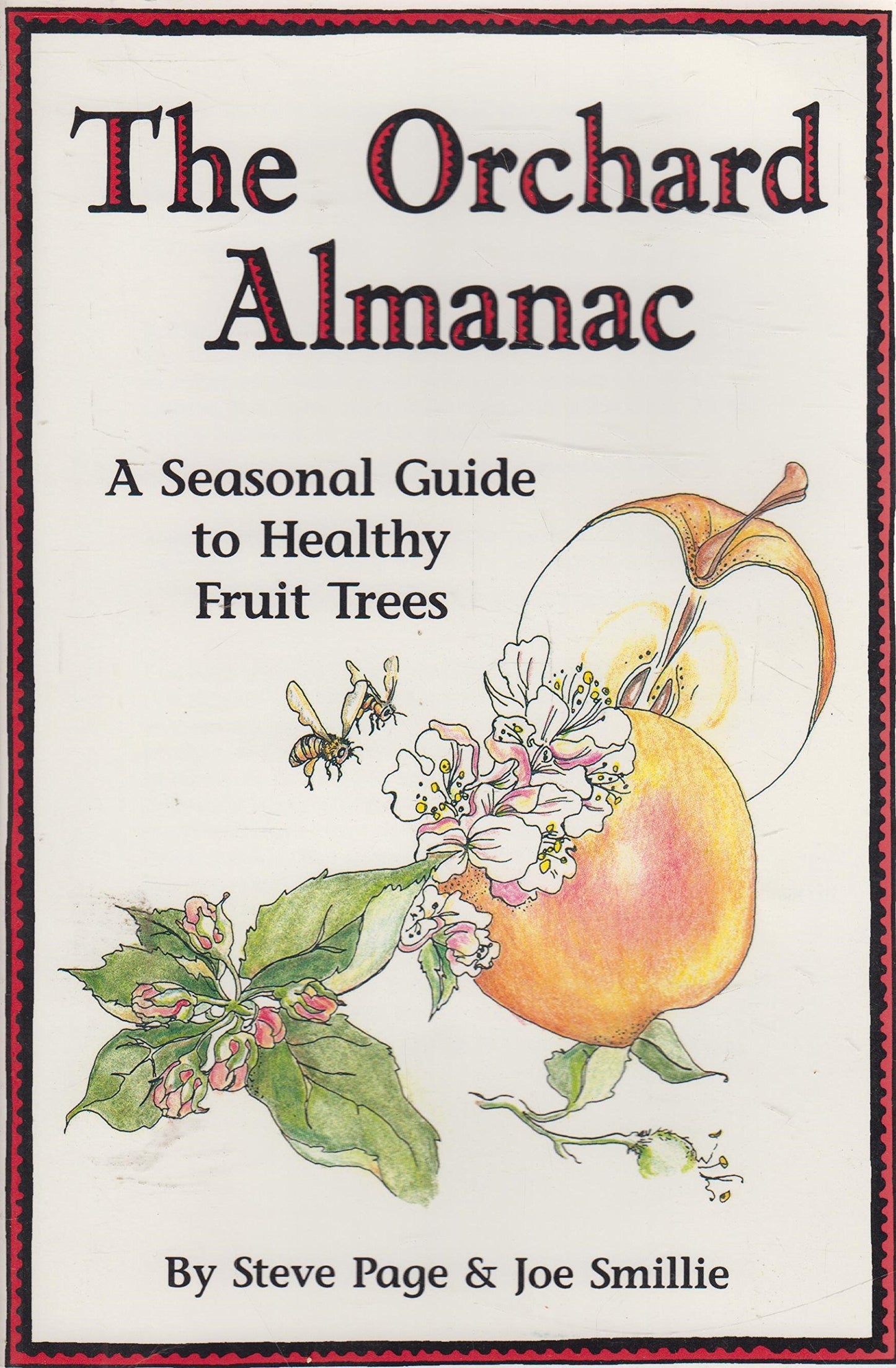 Orchard Almanac: A Seasonal Guide to Healthy Fruit Trees