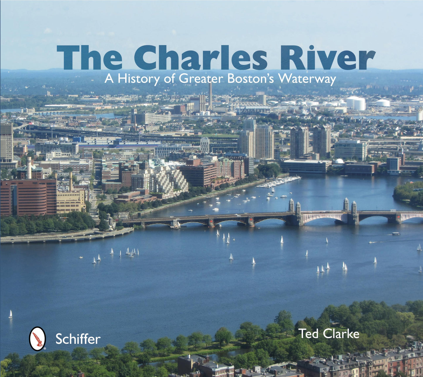 Charles River: A History of Greater Boston's Waterway