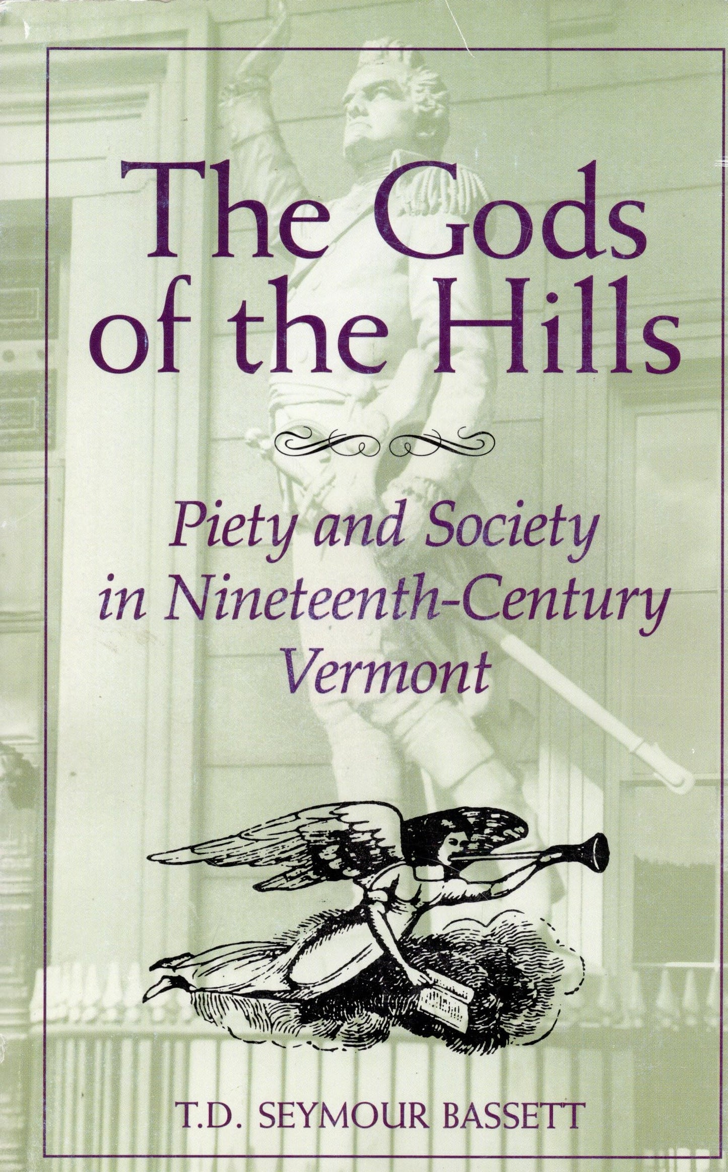 The Gods of the Hills: Piety and Society in Nineteenth-Century Vermont book cover