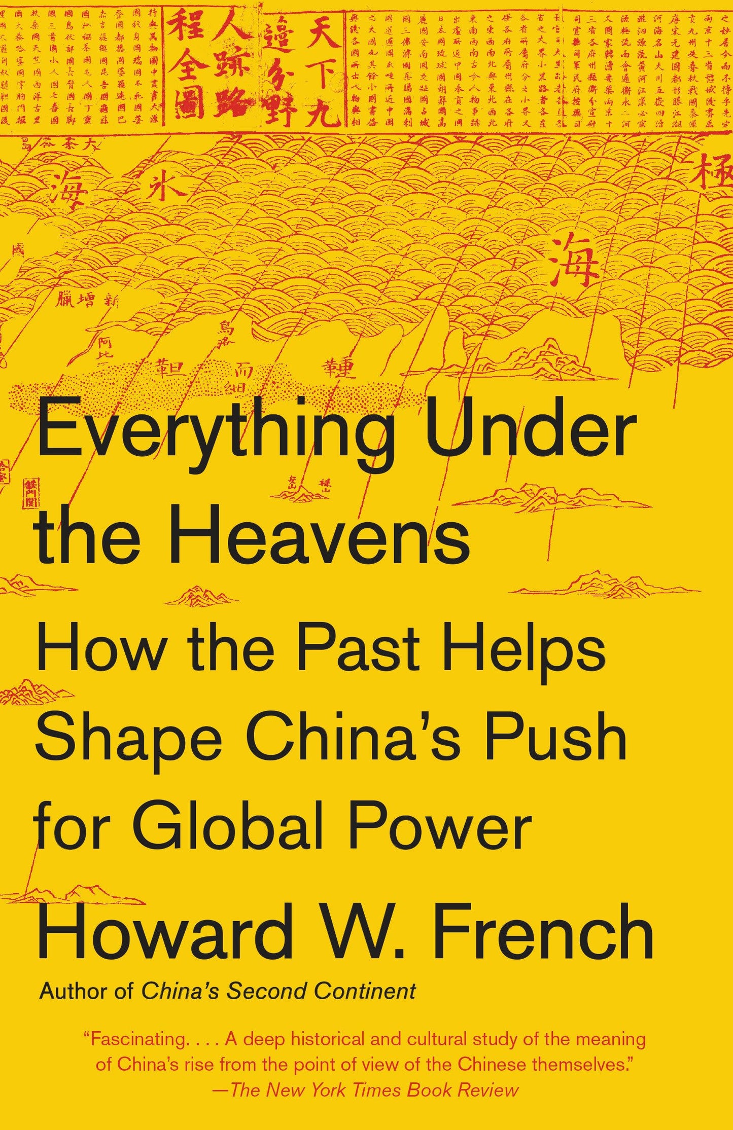 Everything Under the Heavens: How the Past Helps Shape China's Push for Global Power book cover