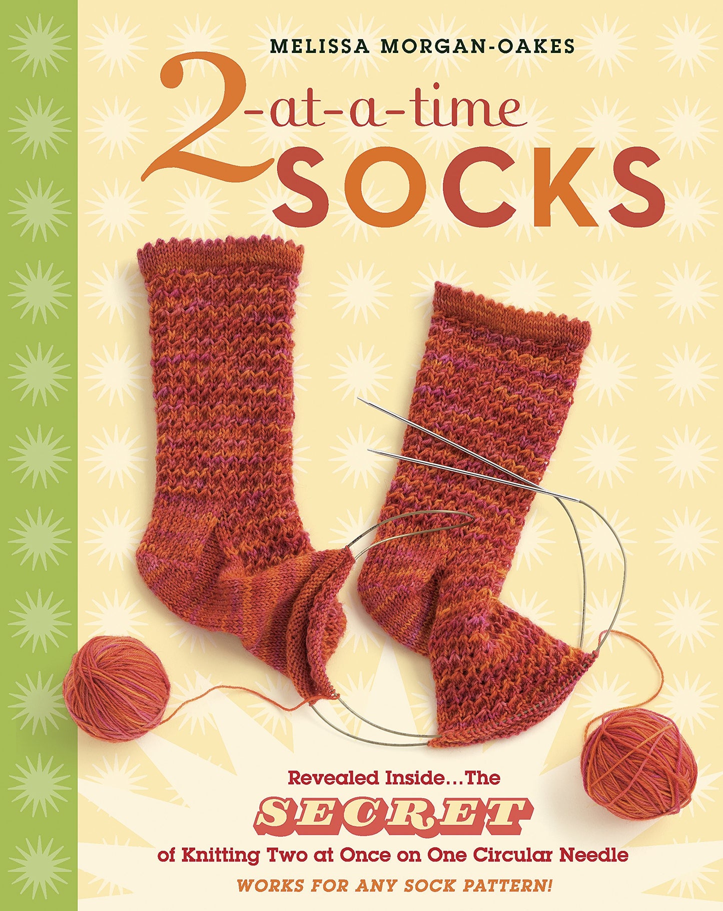 2-At-A-Time Socks: Revealed Inside. . . the Secret of Knitting Two at Once on One Circular Needle; Works for Any Sock Pattern! book cover