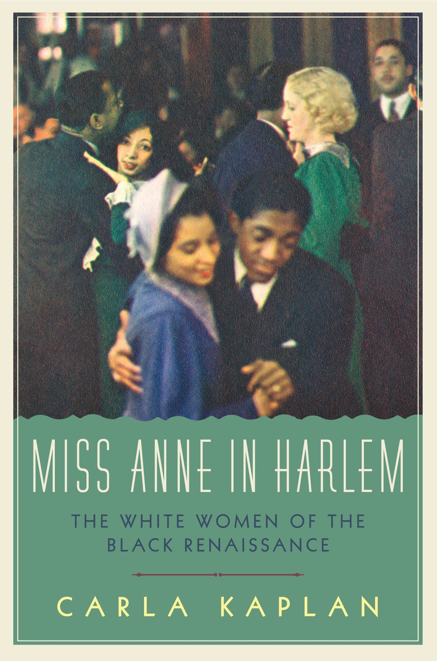 Miss Anne in Harlem: The White Women of the Black Renaissance book cover