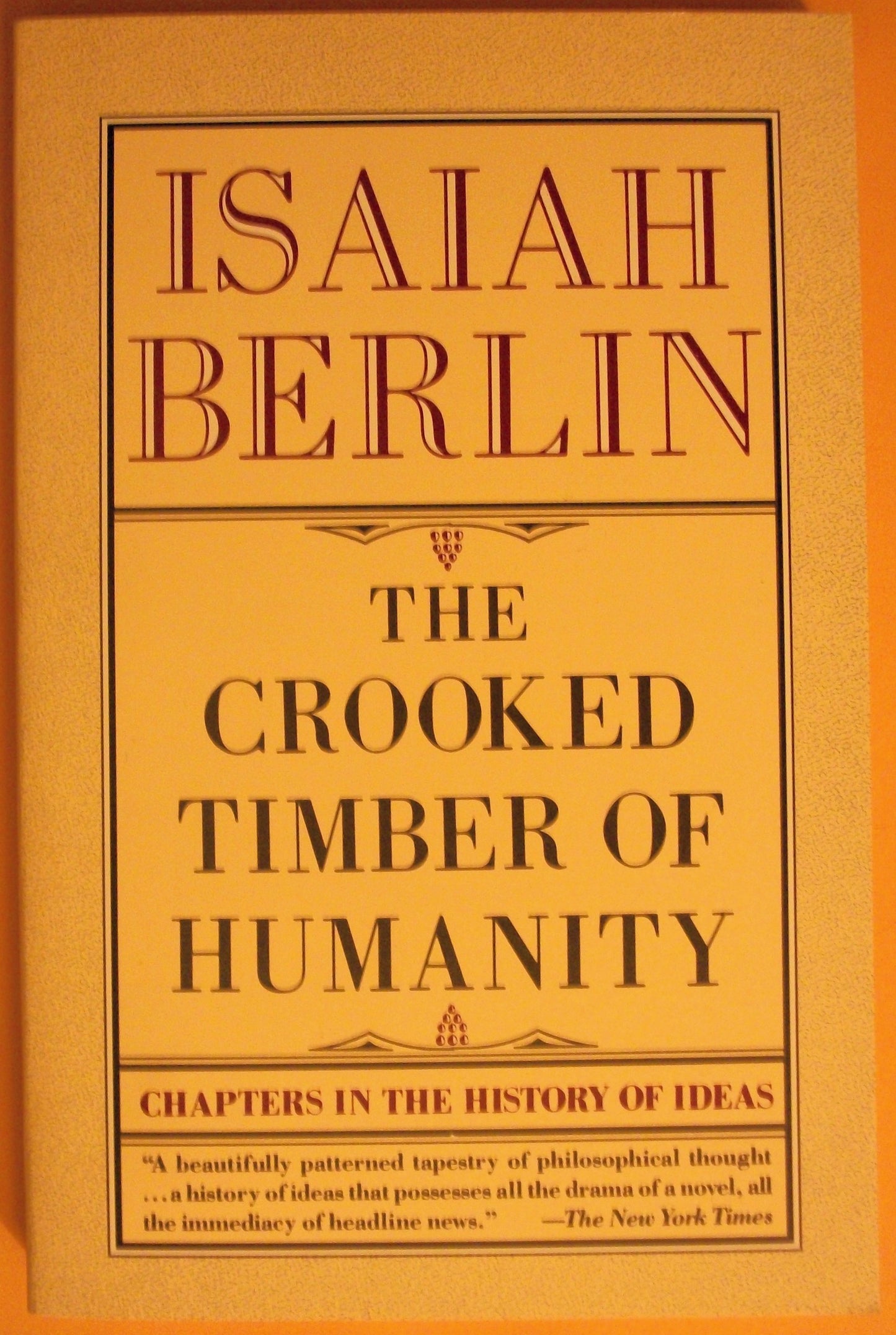 Crooked Timber of Humanity: Chapters in the History of Ideas (Vintage Books) book cover
