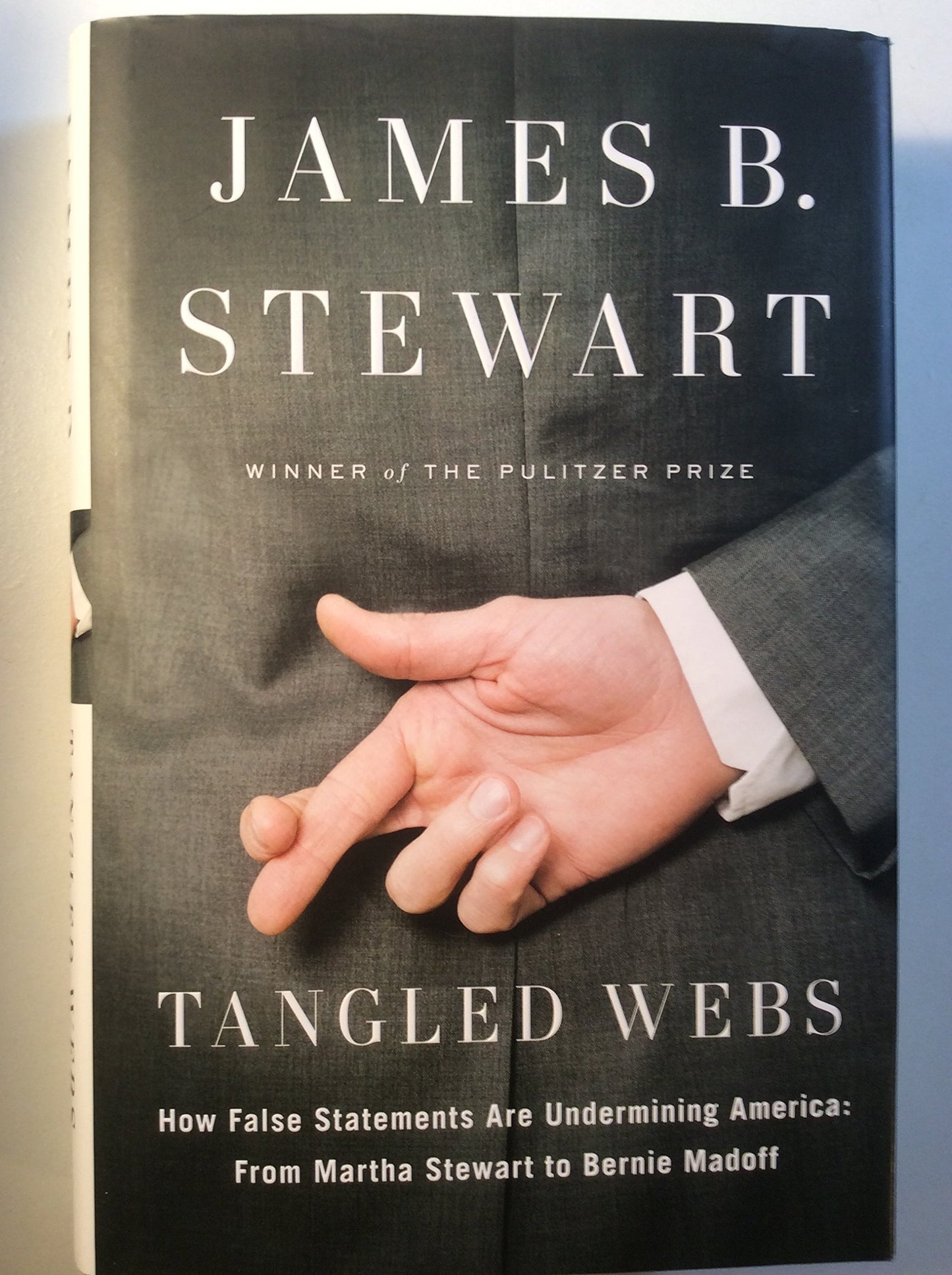 Tangled Webs: How False Statements Are Undermining America: From Martha Stewart to Bernie Madoff book cover