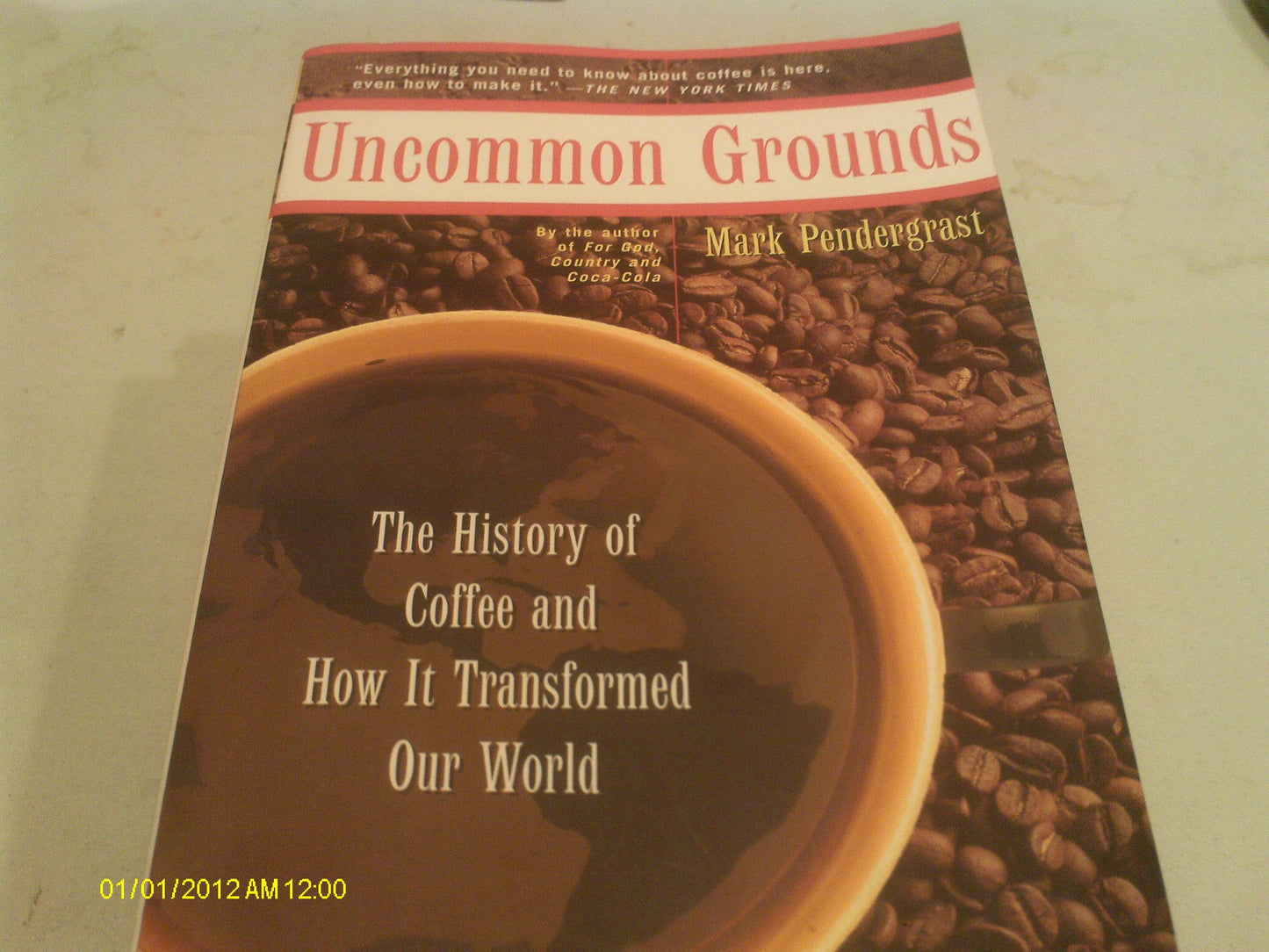 Uncommon Grounds the History of Coffee and How It Transformed Our World