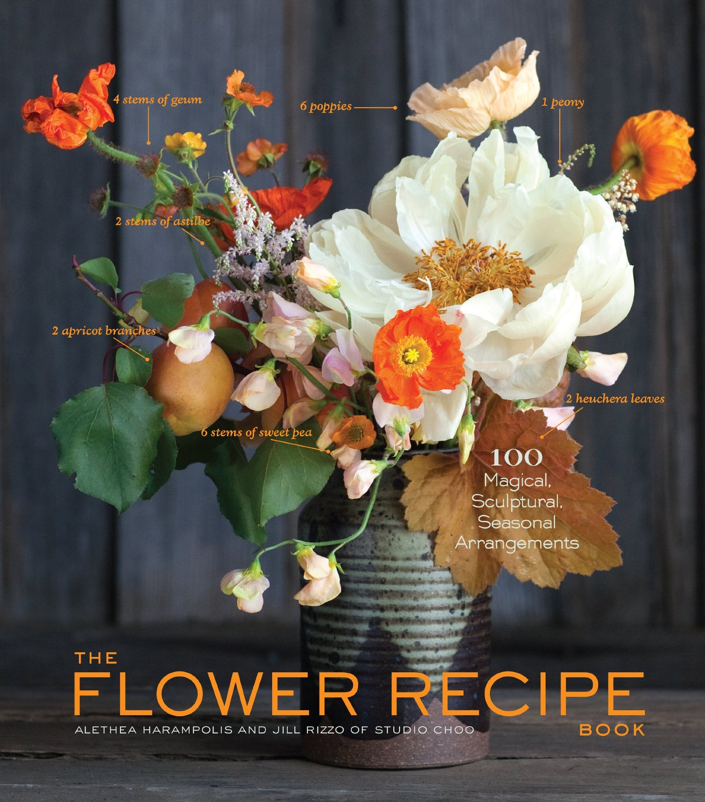 Flower Recipe Book: 100 Magical, Sculptural, Seasonal Arrangements book cover
