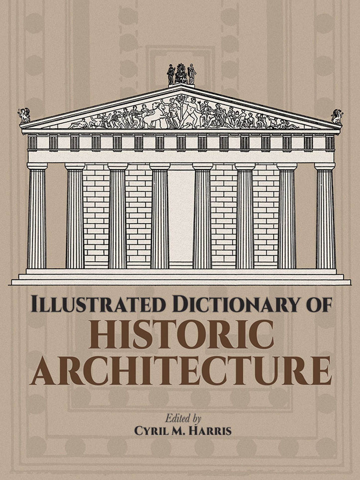 Illustrated Dictionary of Historic Architecture (Revised) book cover