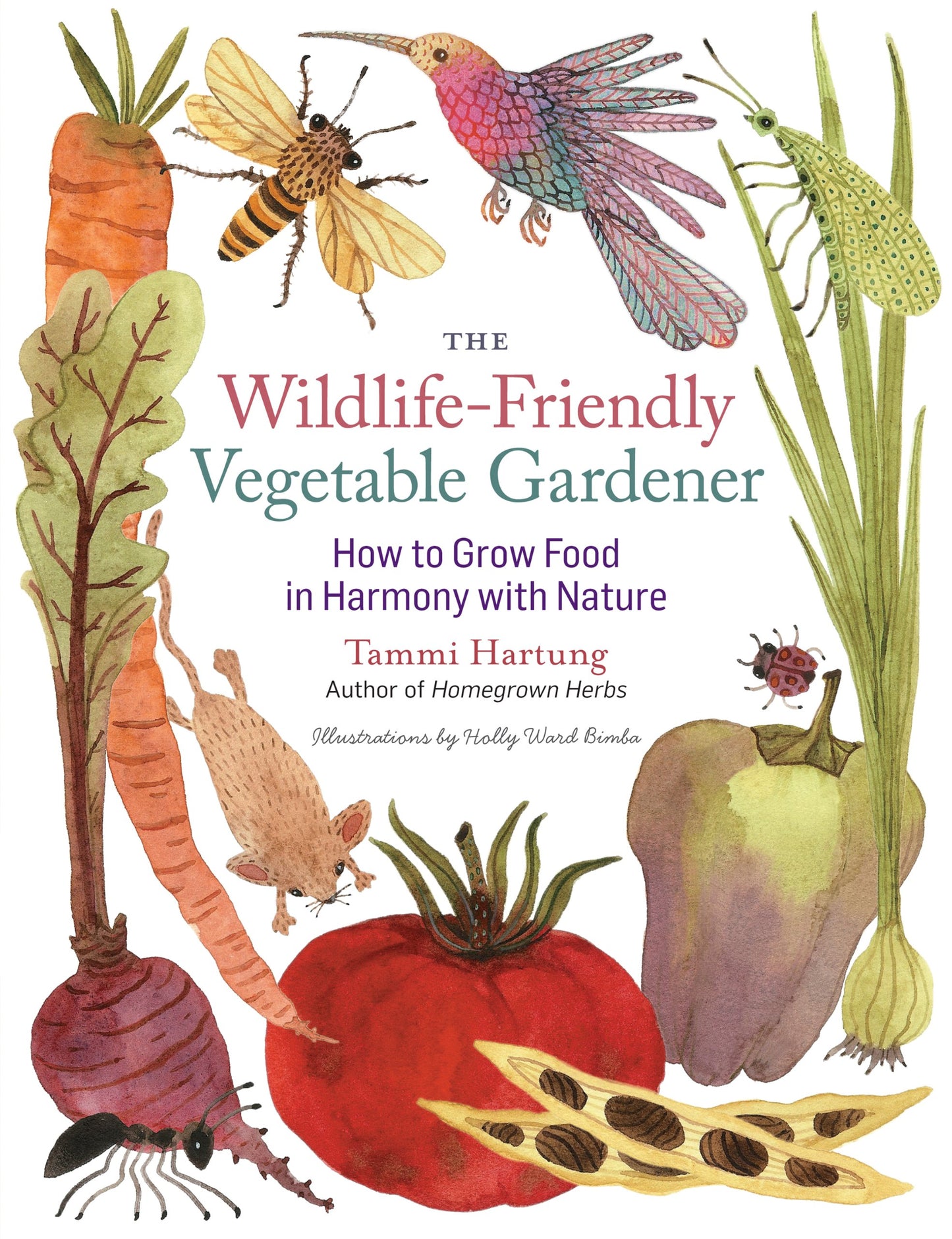 Wildlife-Friendly Vegetable Gardener: How to Grow Food in Harmony with Nature book cover