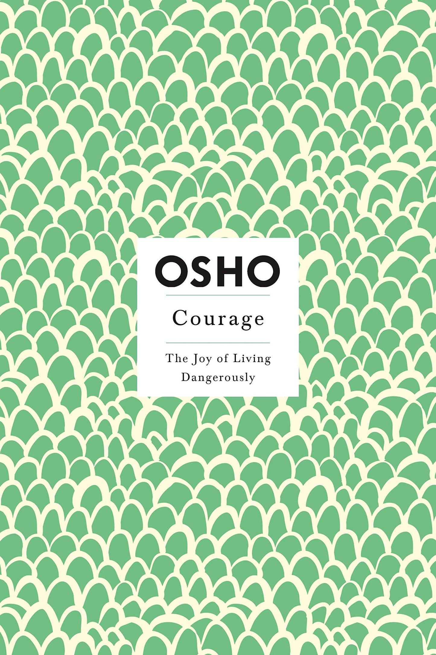 Courage: The Joy of Living Dangerously book cover