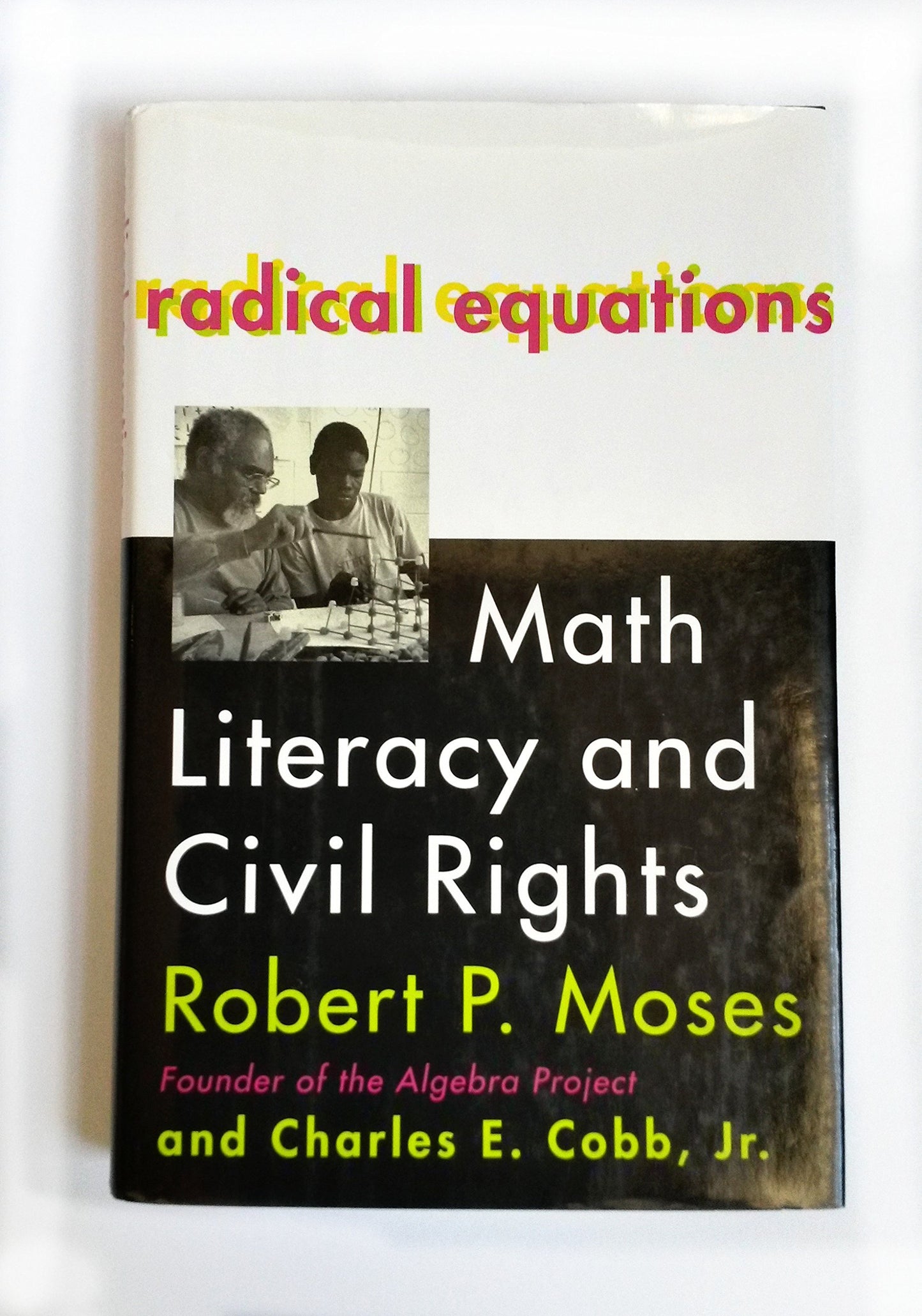 Algebra Project: Abring the Lessons of the Civil Rights Movement to America's Schools book cover
