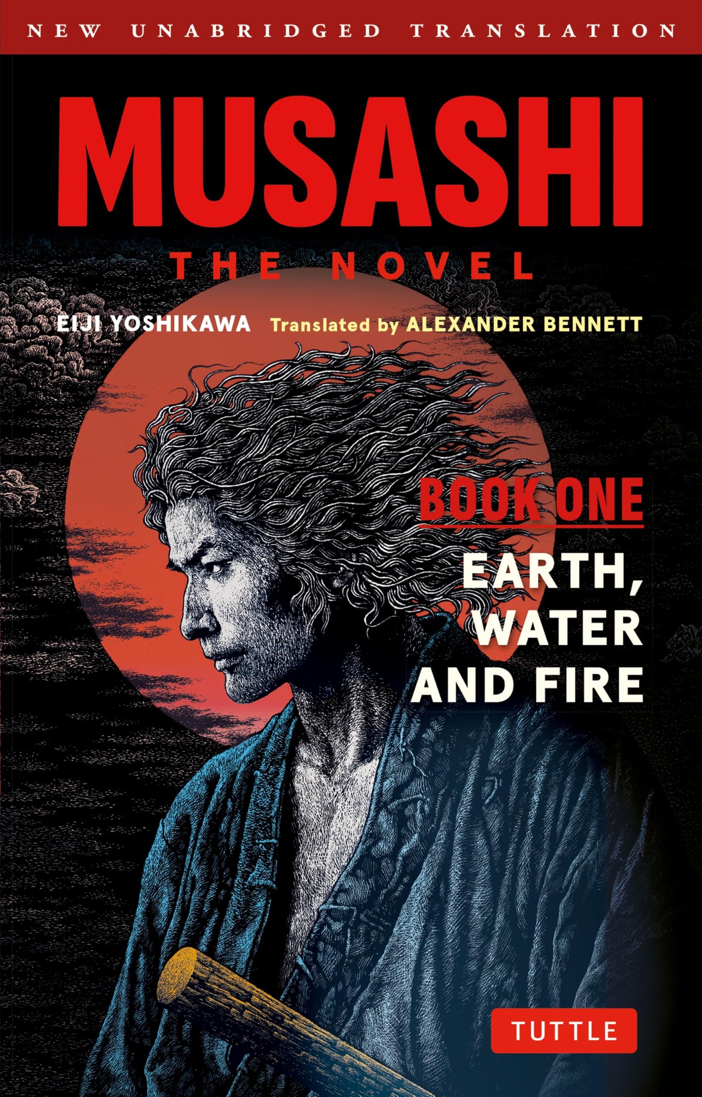 Musashi: Book One - Earth, Water & Fire - The Novel: New Unabridged Translation book cover