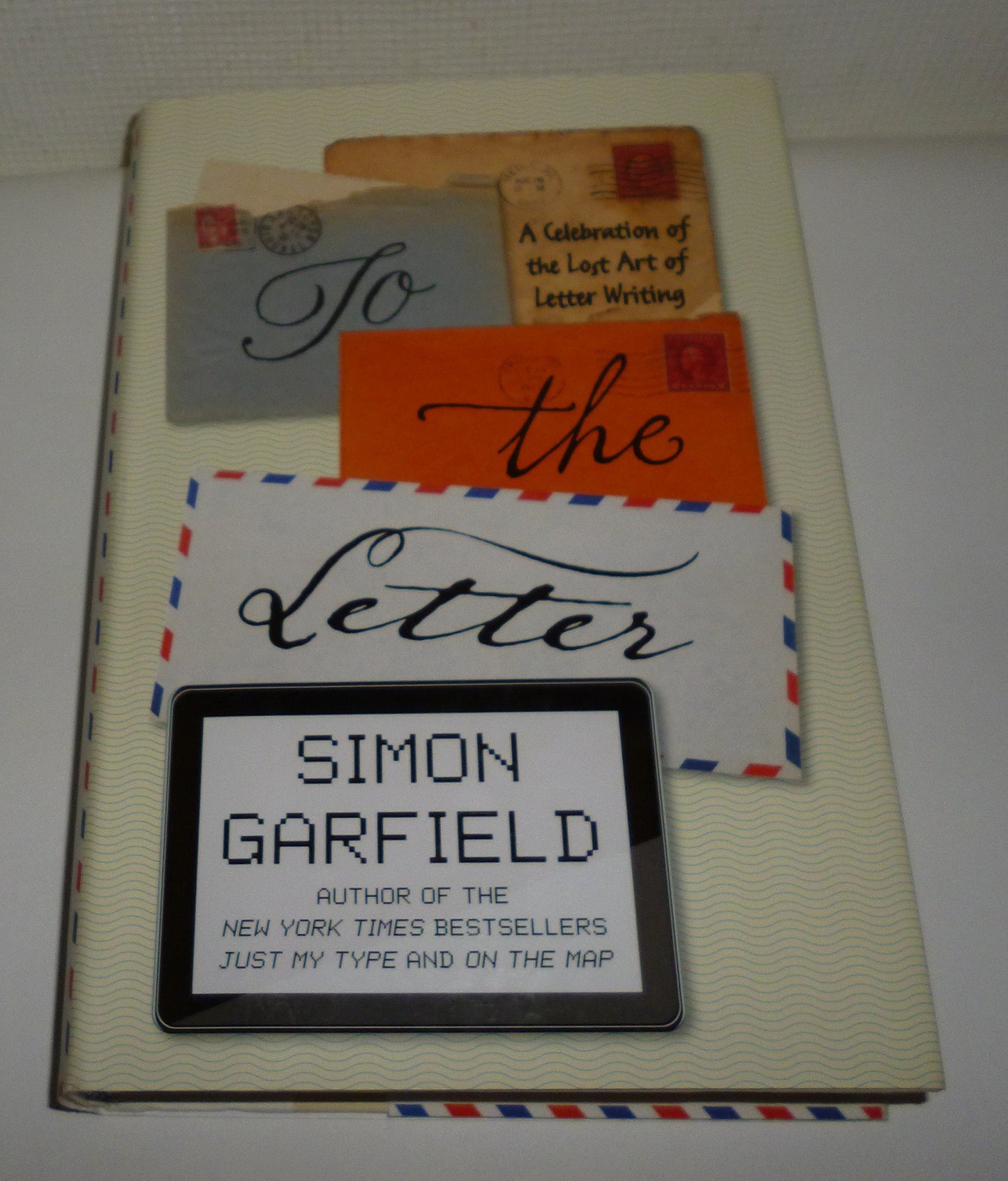 To the Letter: A Celebration of the Lost Art of Letter Writing book cover