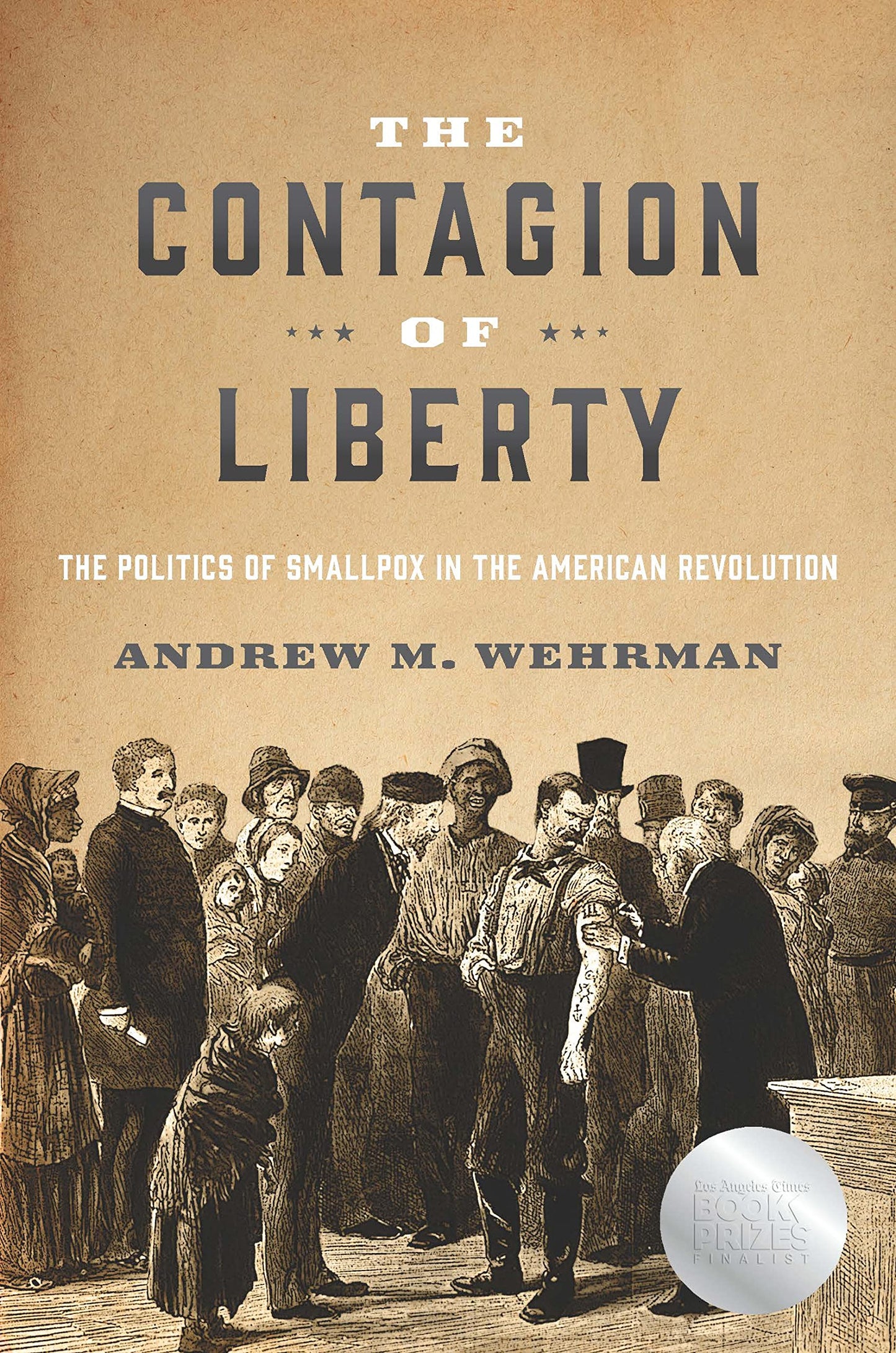 Contagion of Liberty: The Politics of Smallpox in the American Revolution