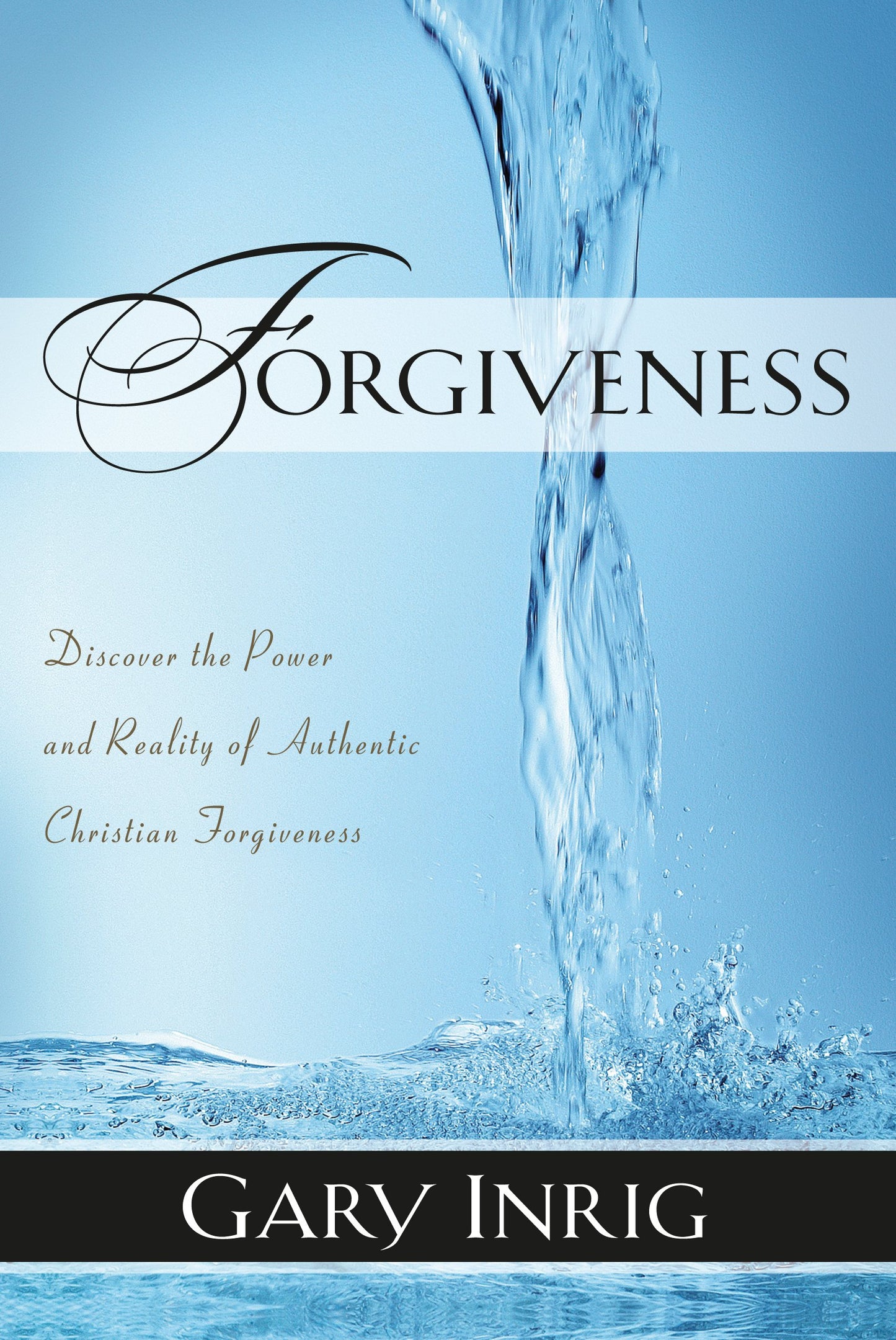 Forgiveness: Discover the Power and Reality of Authentic Christian Forgiveness book cover