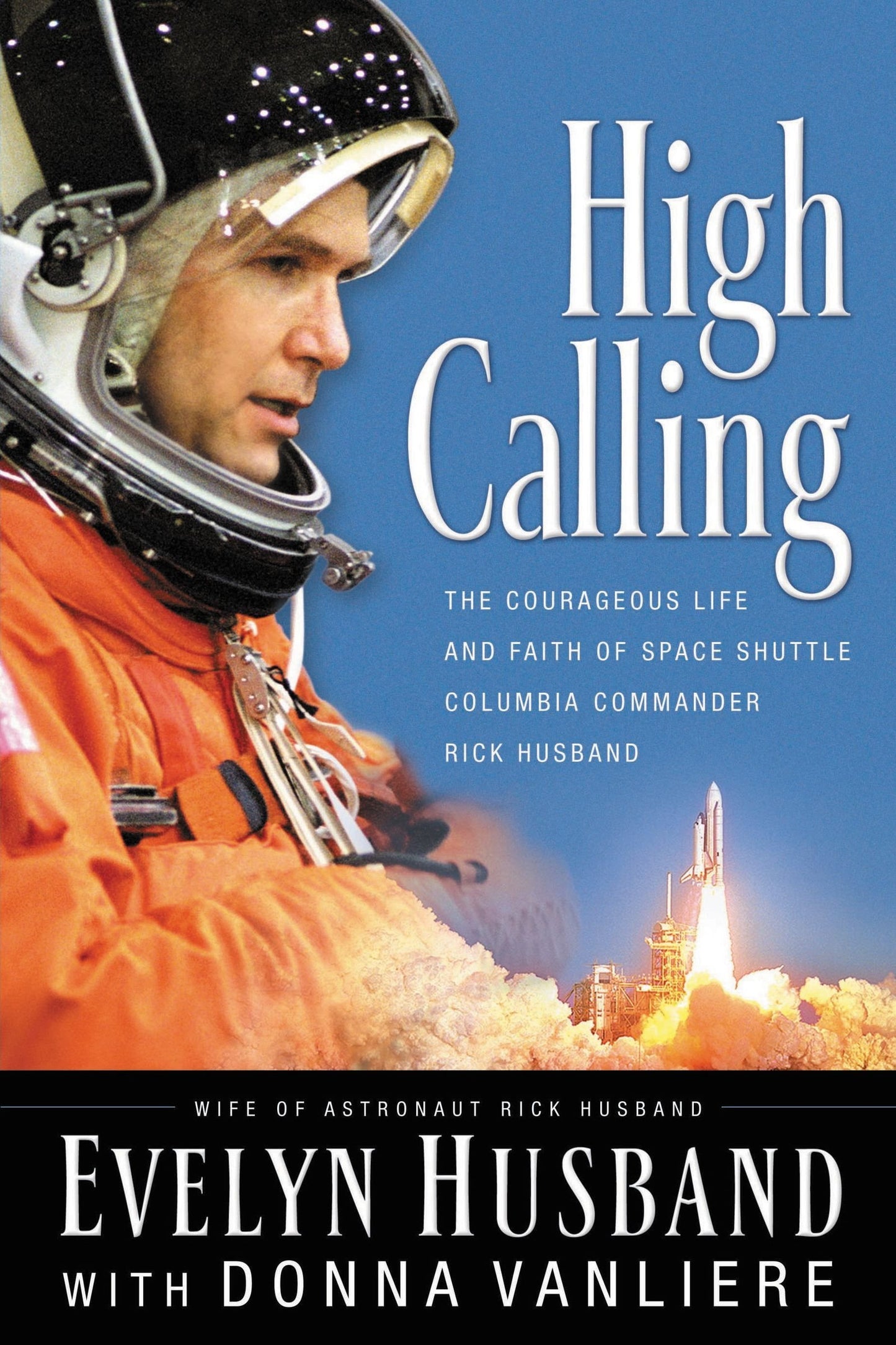 High Calling: The Courageous Life and Faith of Space Shuttle Columbia Commander Rick Husband book cover