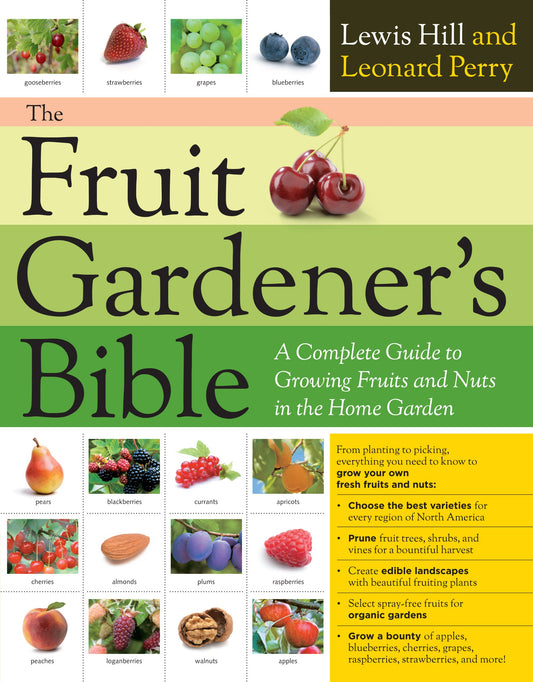 Fruit Gardener's Bible: A Complete Guide to Growing Fruits and Nuts in the Home Garden book cover