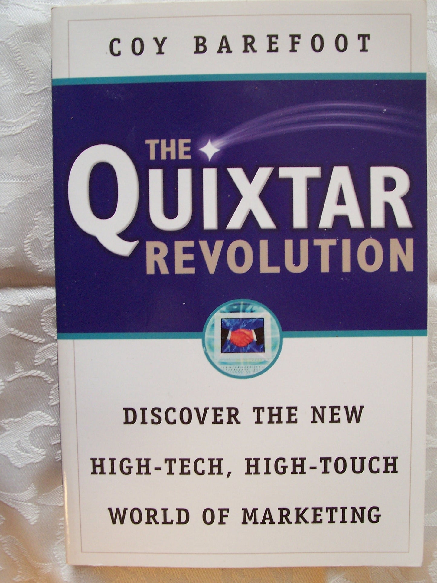 Quixtar Revolution: Discover the New High-Tech, High-Touch World of Marketing