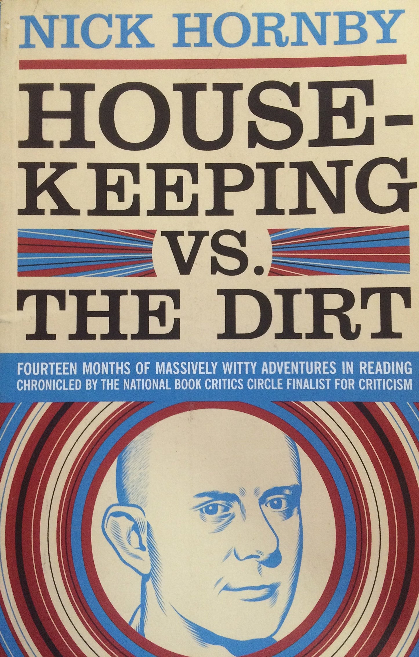 Housekeeping vs. the Dirt: Fourteen Months of Massively Witty Adventures in Reading Chronicled by the National Book Critics Circle Finalist for C book cover