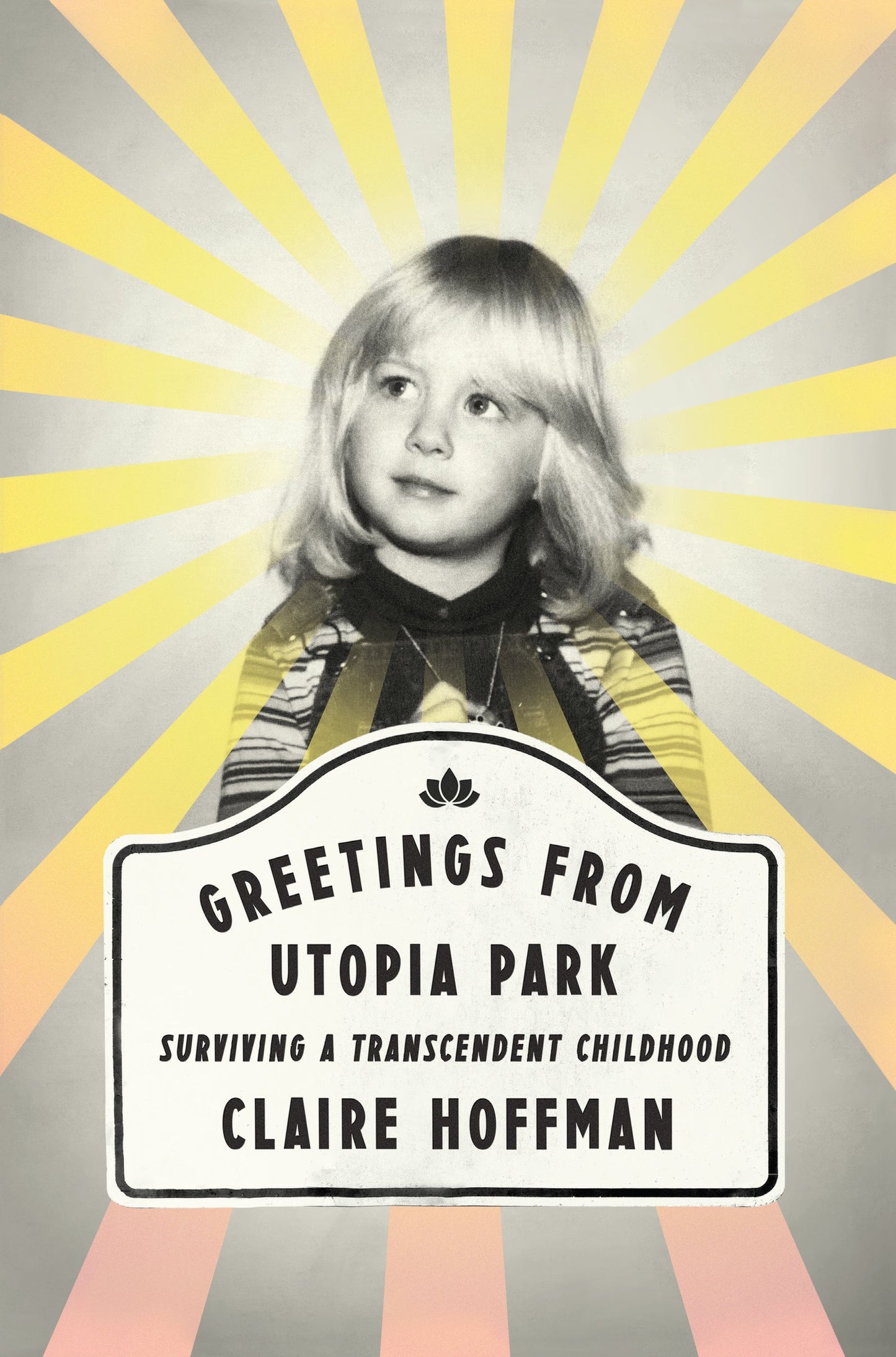 Greetings from Utopia Park: Surviving a Transcendent Childhood book cover