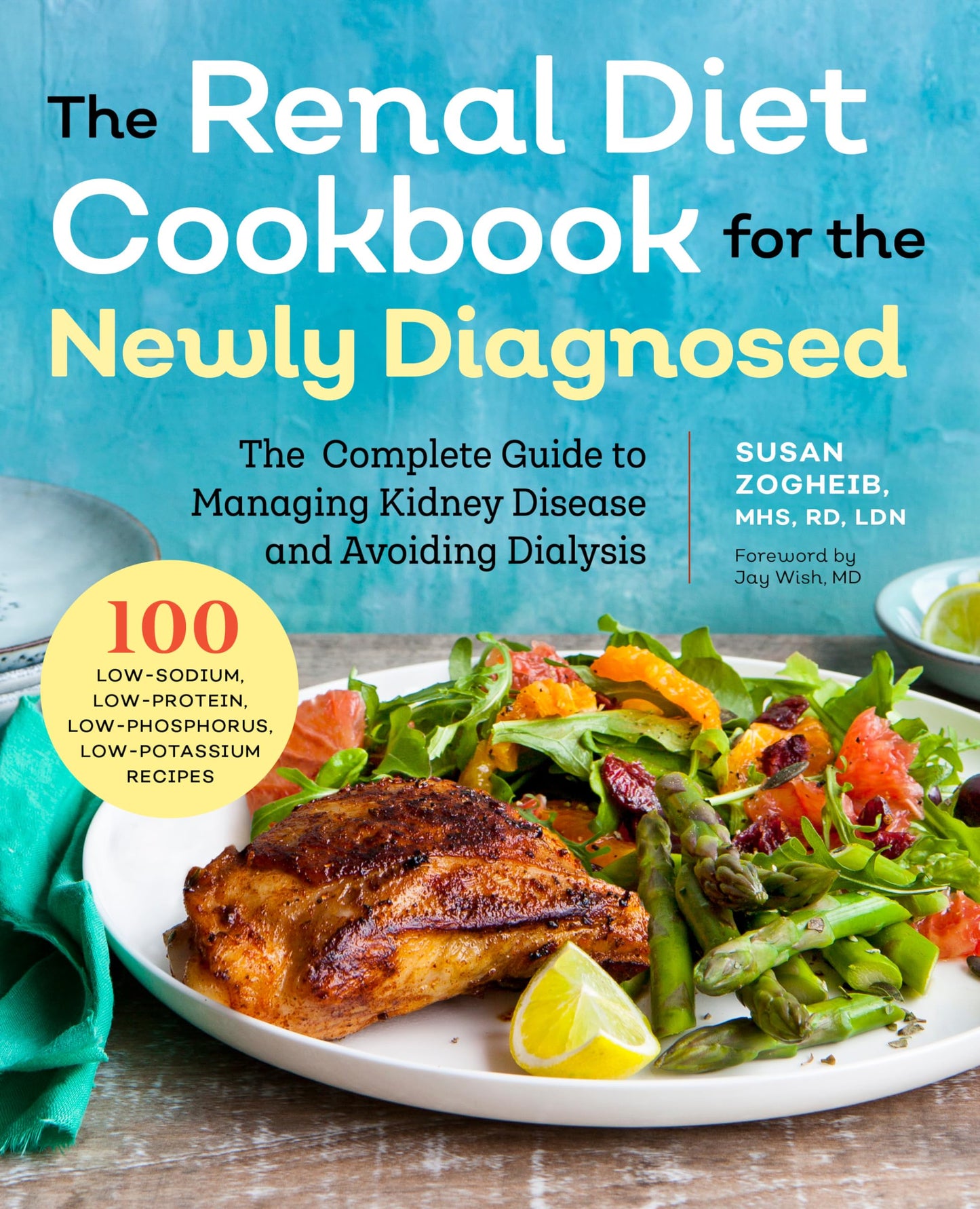 Renal Diet Cookbook for the Newly Diagnosed: The Complete Guide to Managing Kidney Disease and Avoiding Dialysis book cover