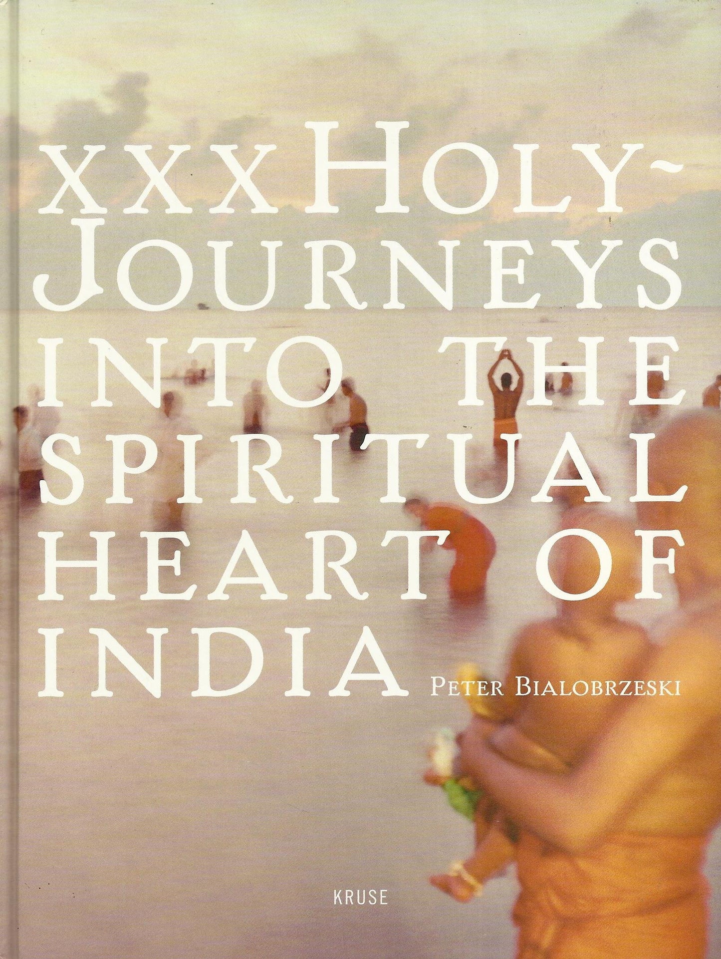 XXX Holy: Journeys Into the Spiritual Heart of India book cover