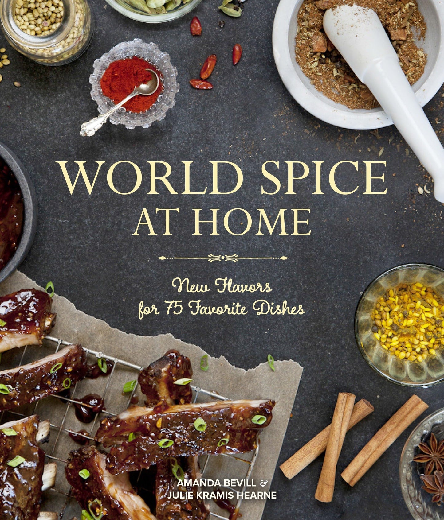 World Spice at Home: New Flavors for 75 Favorite Dishes book cover