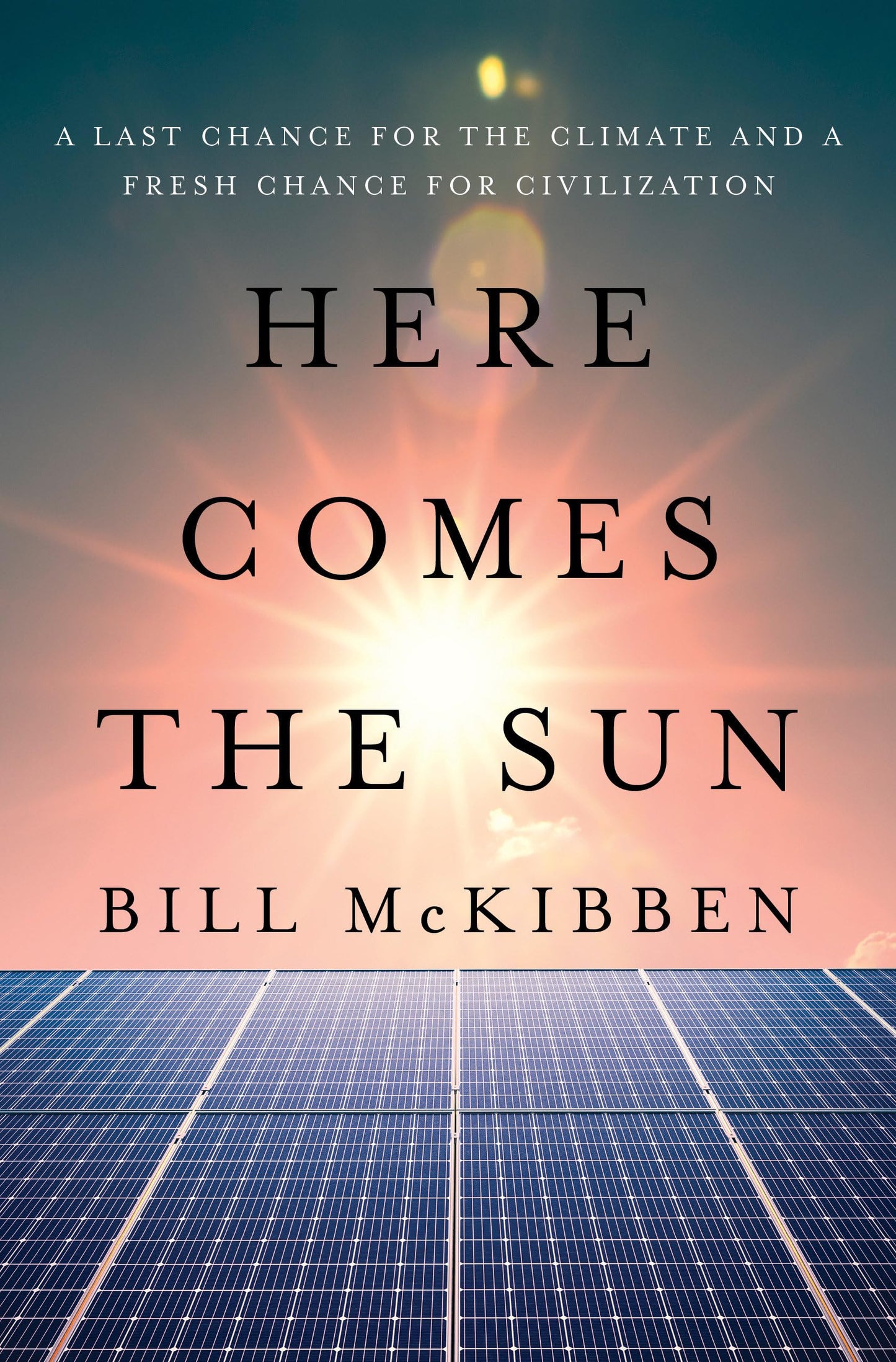 Here Comes the Sun: A Last Chance for the Climate and a Fresh Chance for Civilization book cover