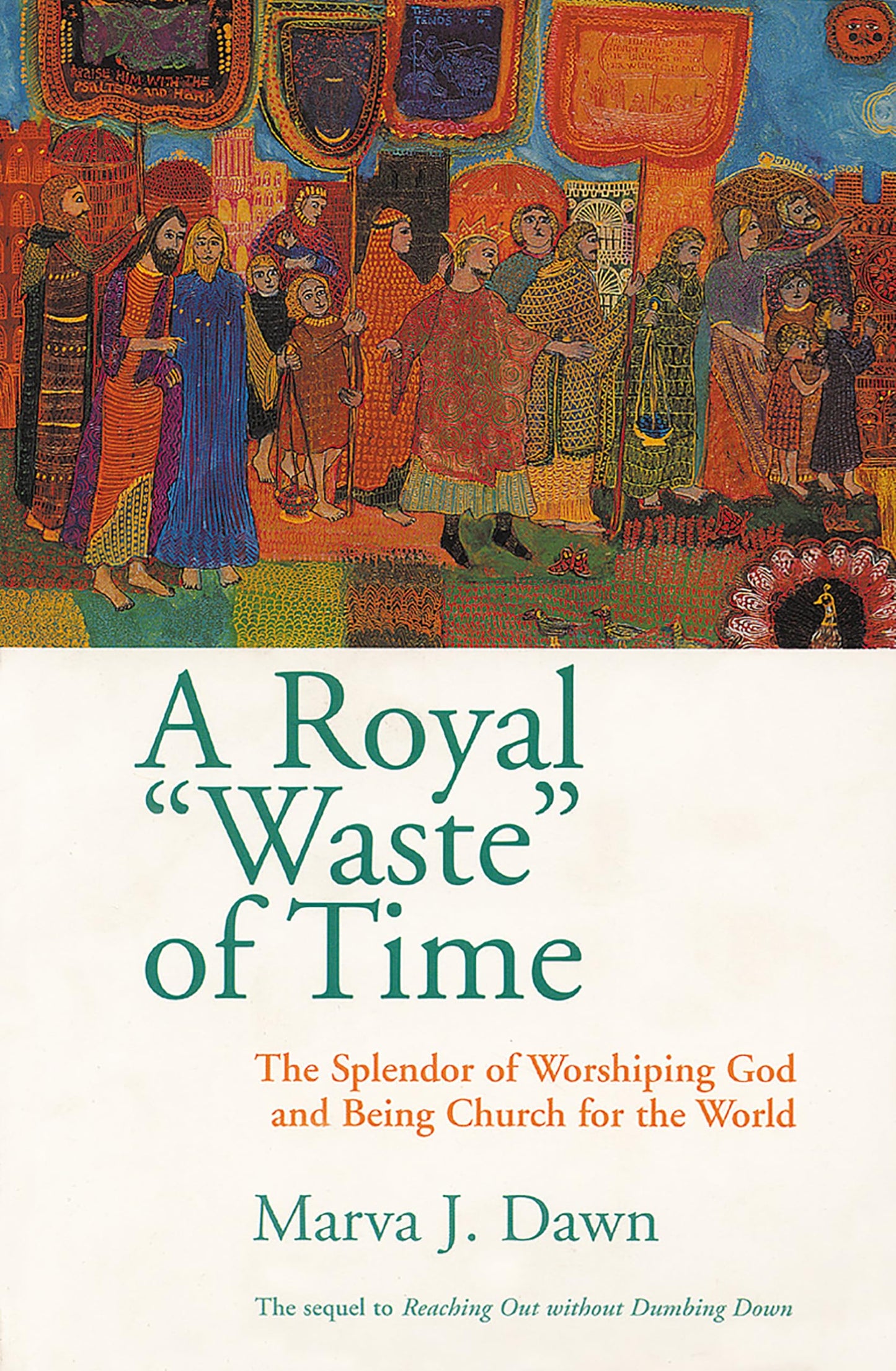 Royal Waste of Time: The Splendor of Worshiping God and Being Church for the World book cover