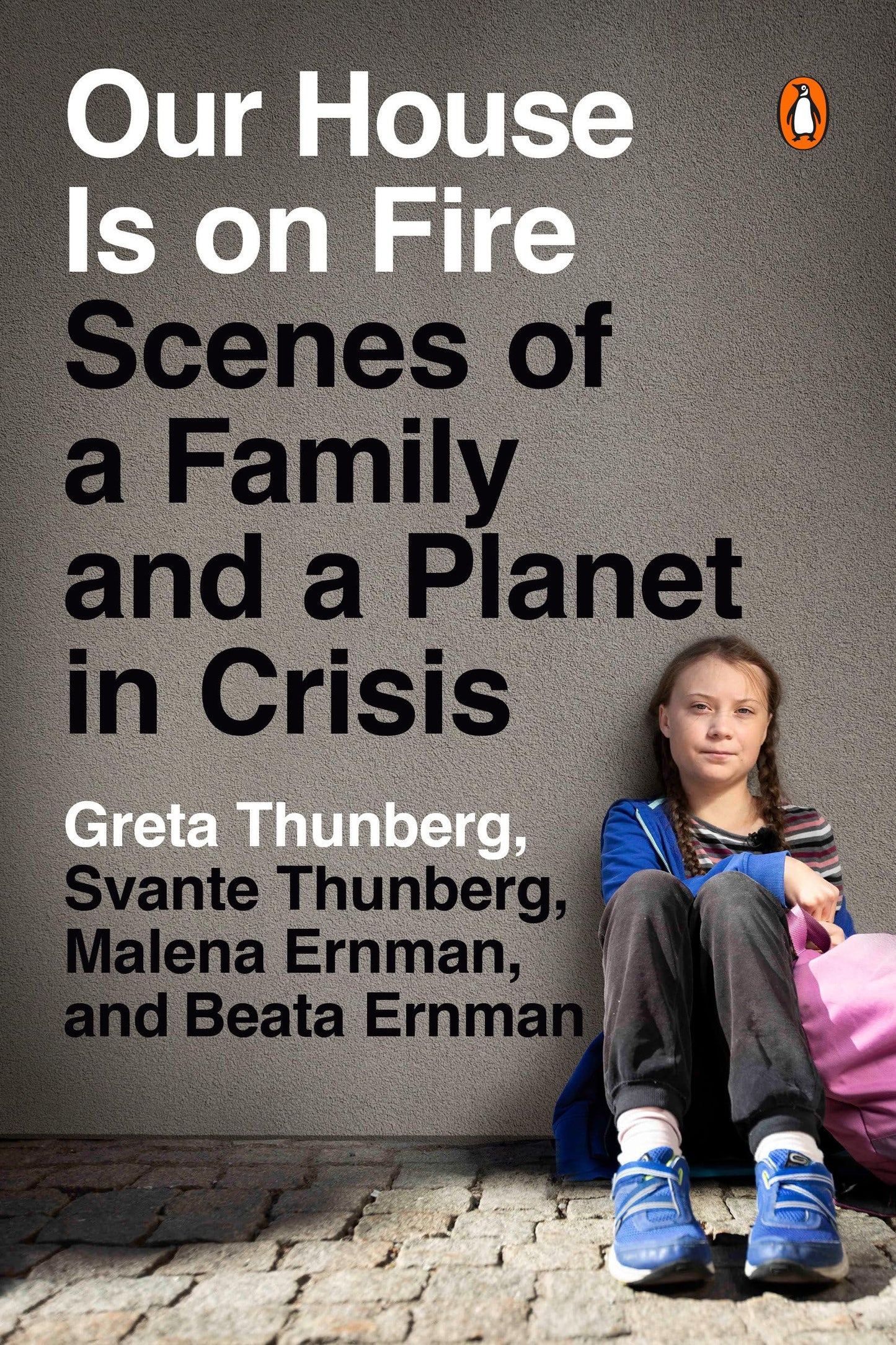 Our House Is on Fire: Scenes of a Family and a Planet in Crisis book cover