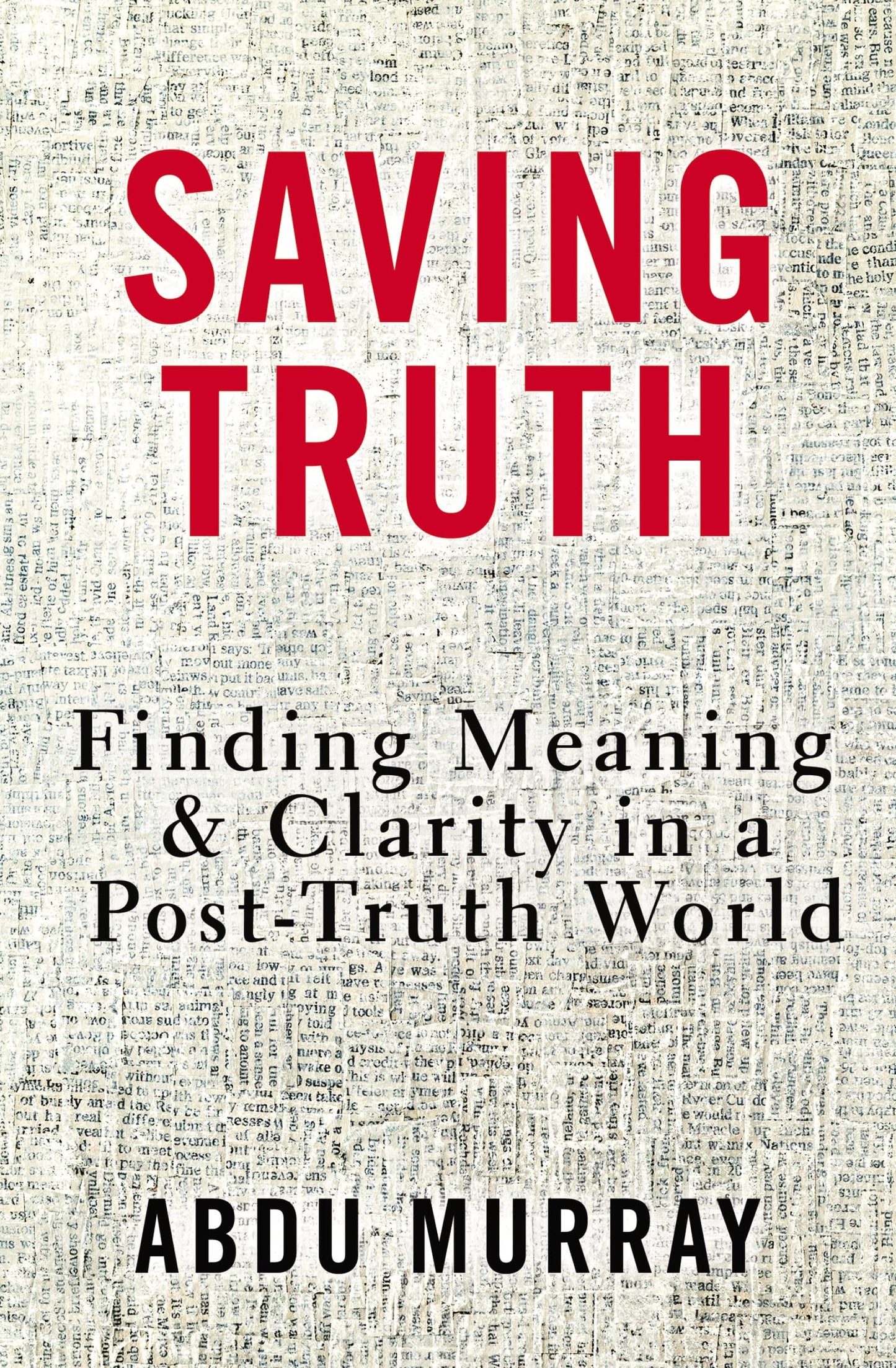 Saving Truth: Finding Meaning and Clarity in a Post-Truth World book cover