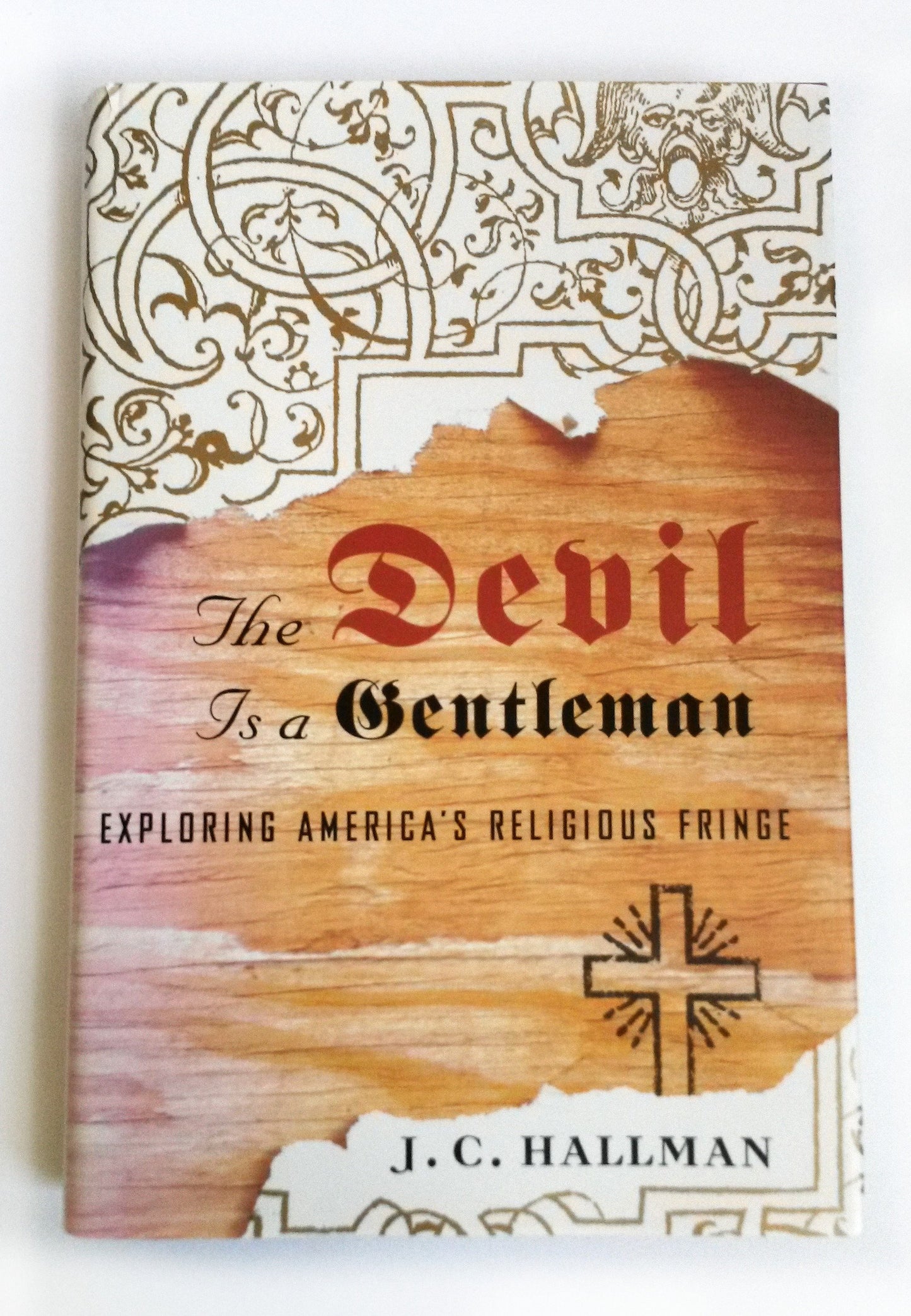 The Devil Is a Gentleman: Exploring America's Religious Fringe book cover