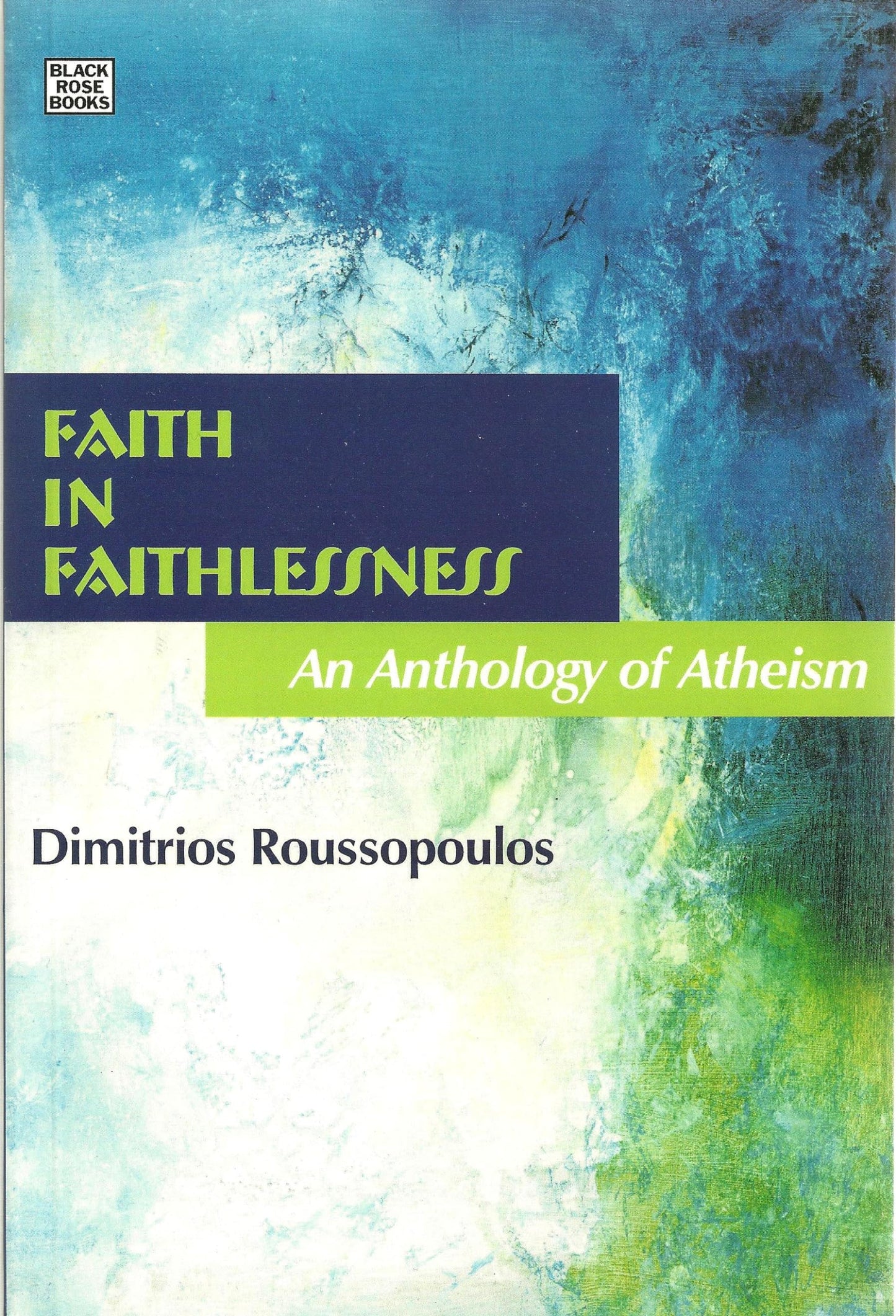 Faith In Faithlessness: An Anthology of Atheism book cover
