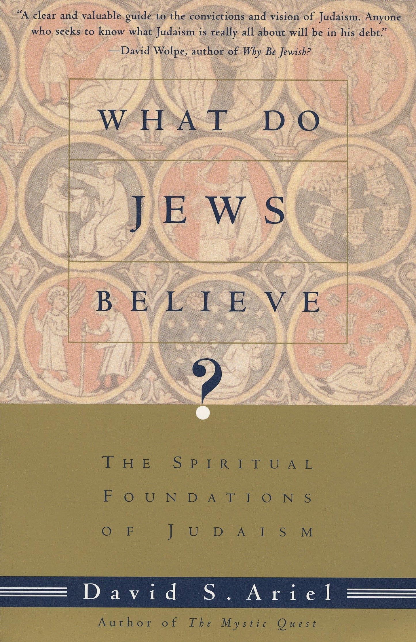What Do Jews Believe?: The Spiritual Foundations of Judaism book cover