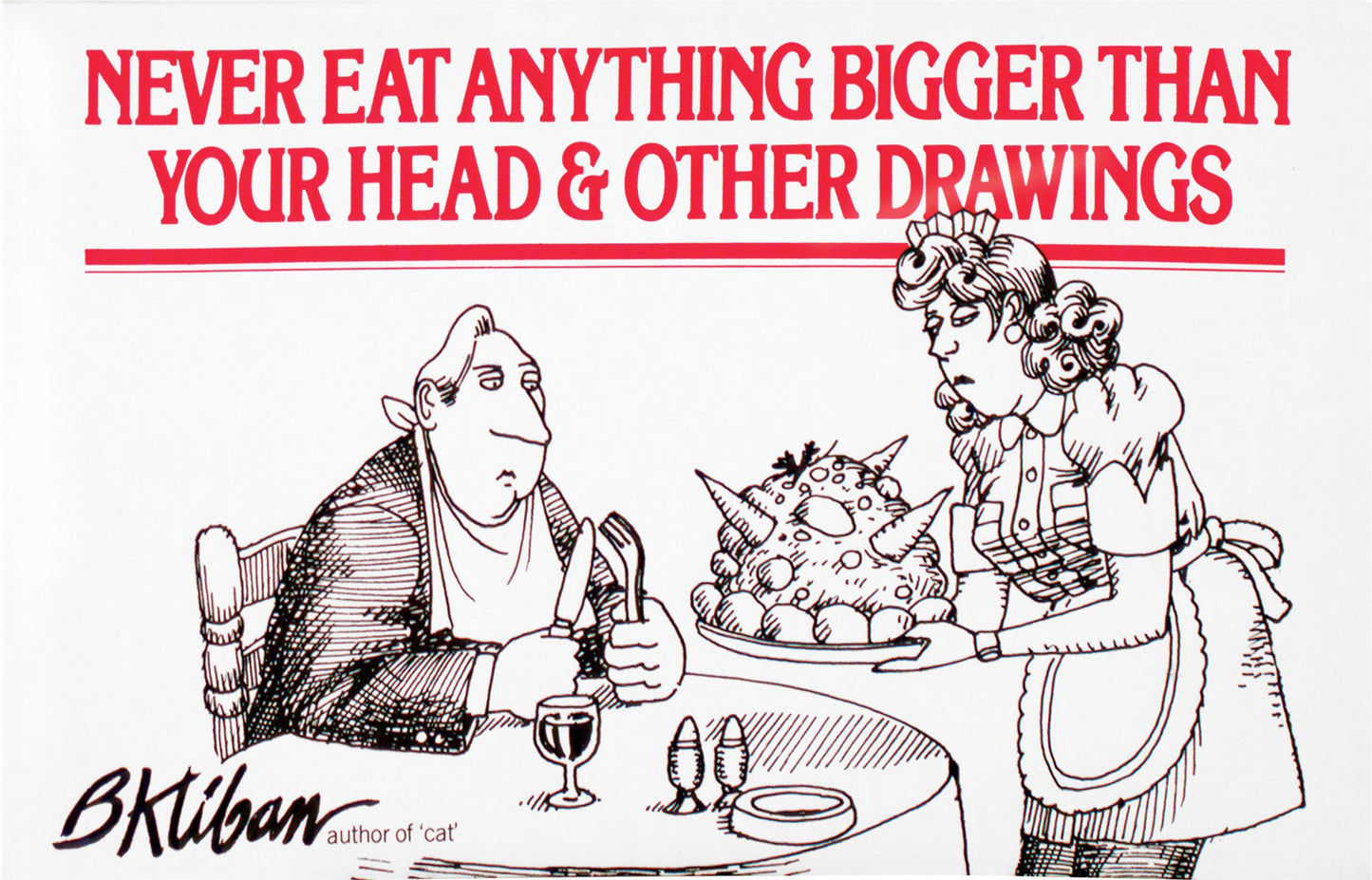 Never Eat Anything Bigger Than Your Head & Other Drawings book cover