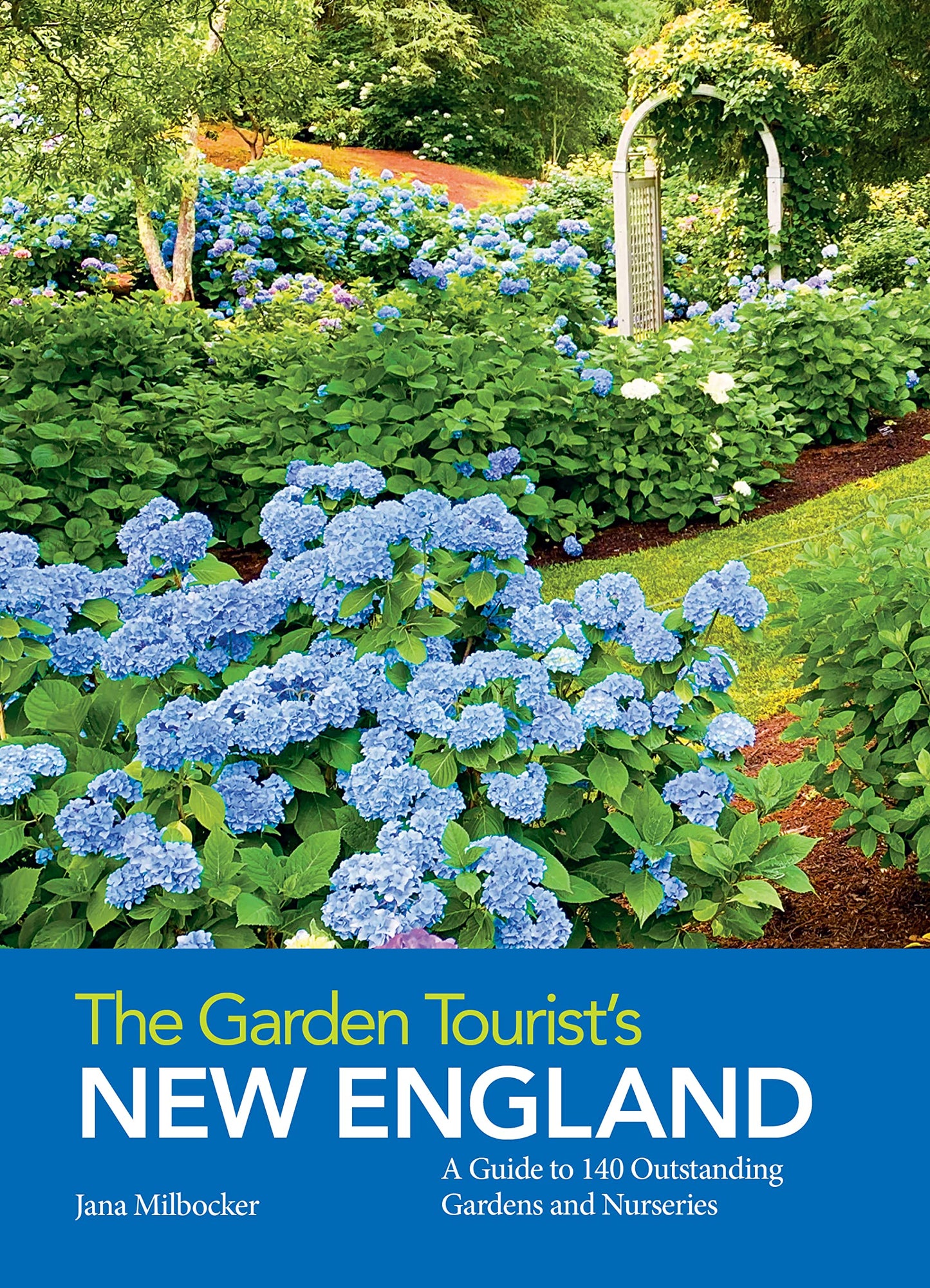 The Garden Tourist's New England: A Guide to 140 Outstanding Gardens and Nurseries book cover