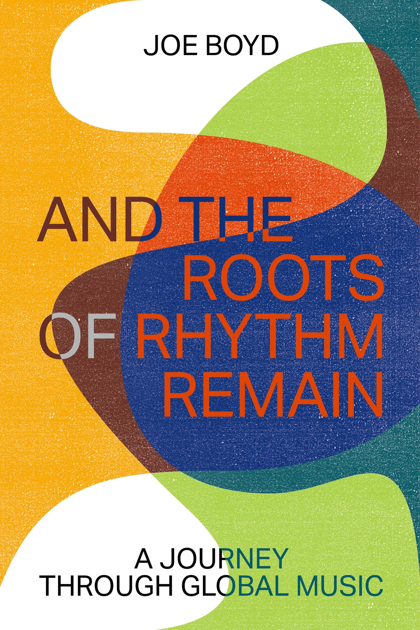And the Roots of Rhythm Remain book cover