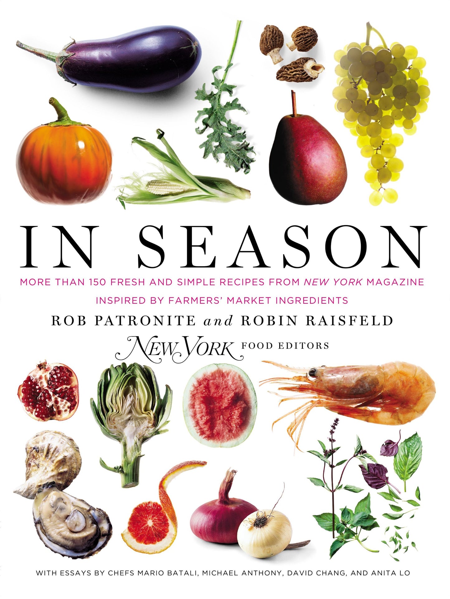 In Season: More Than 150 Fresh and Simple Recipes from New York Magazine Inspired by Farmer S' Market Ingredients book cover